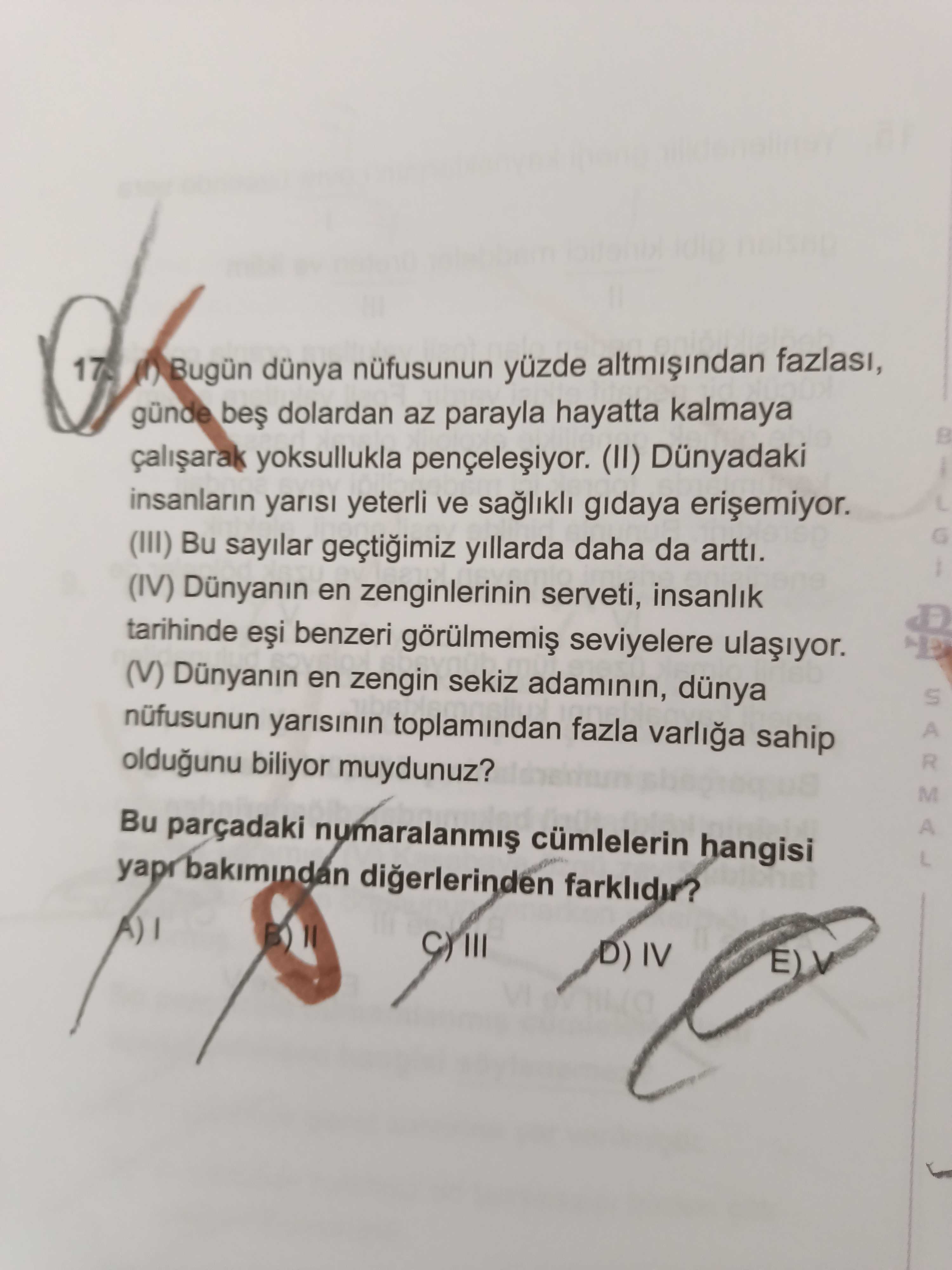 (I) Bugün dünya nüfusunun yüzde altmışından fazlası, günde beş dolardan az parayla hayatta kalmaya