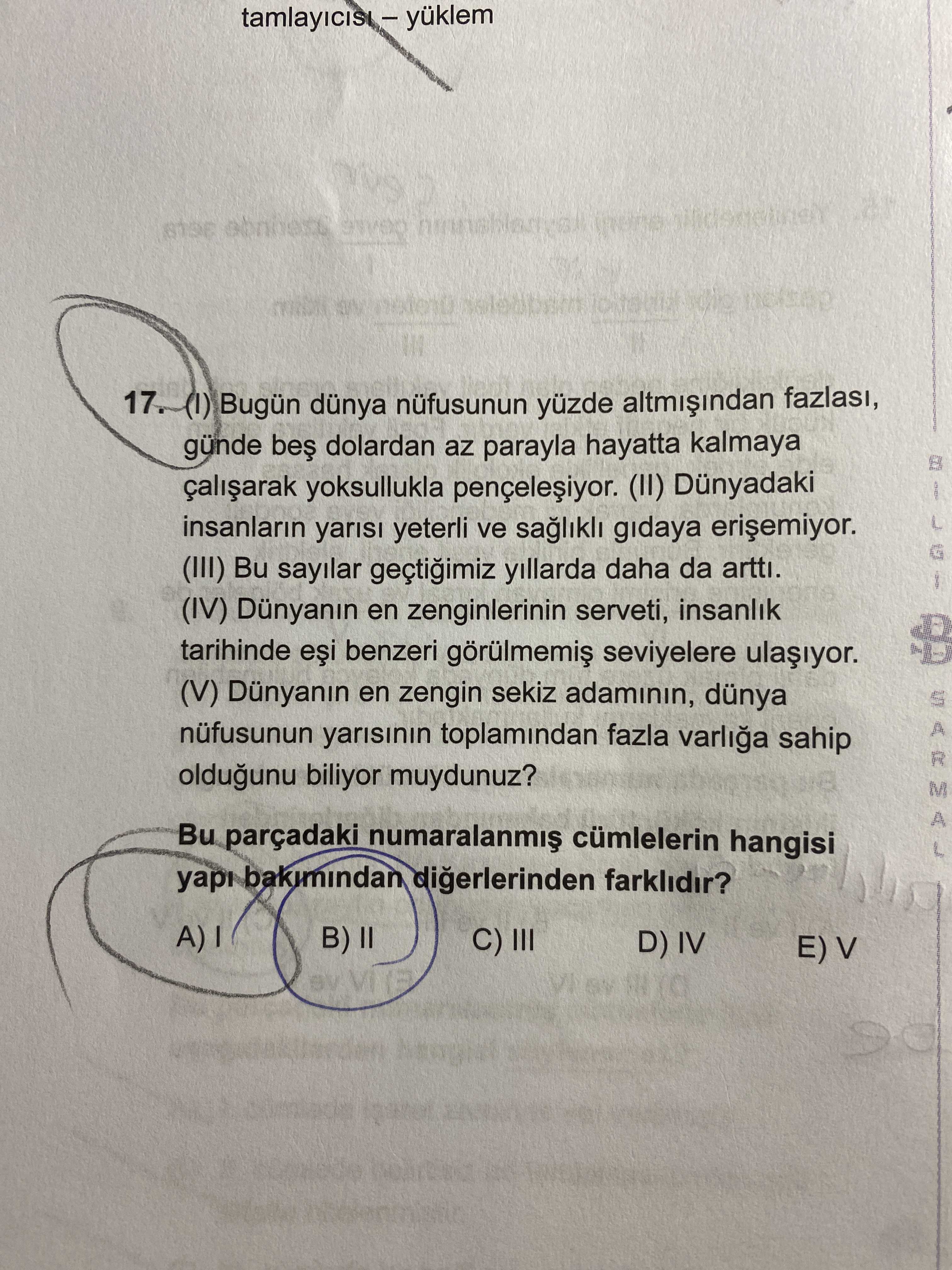 (I) Bugün dünya nüfusunun yüzde altmışından fazlası, günde beş dolardan az parayla hayatta kalmaya