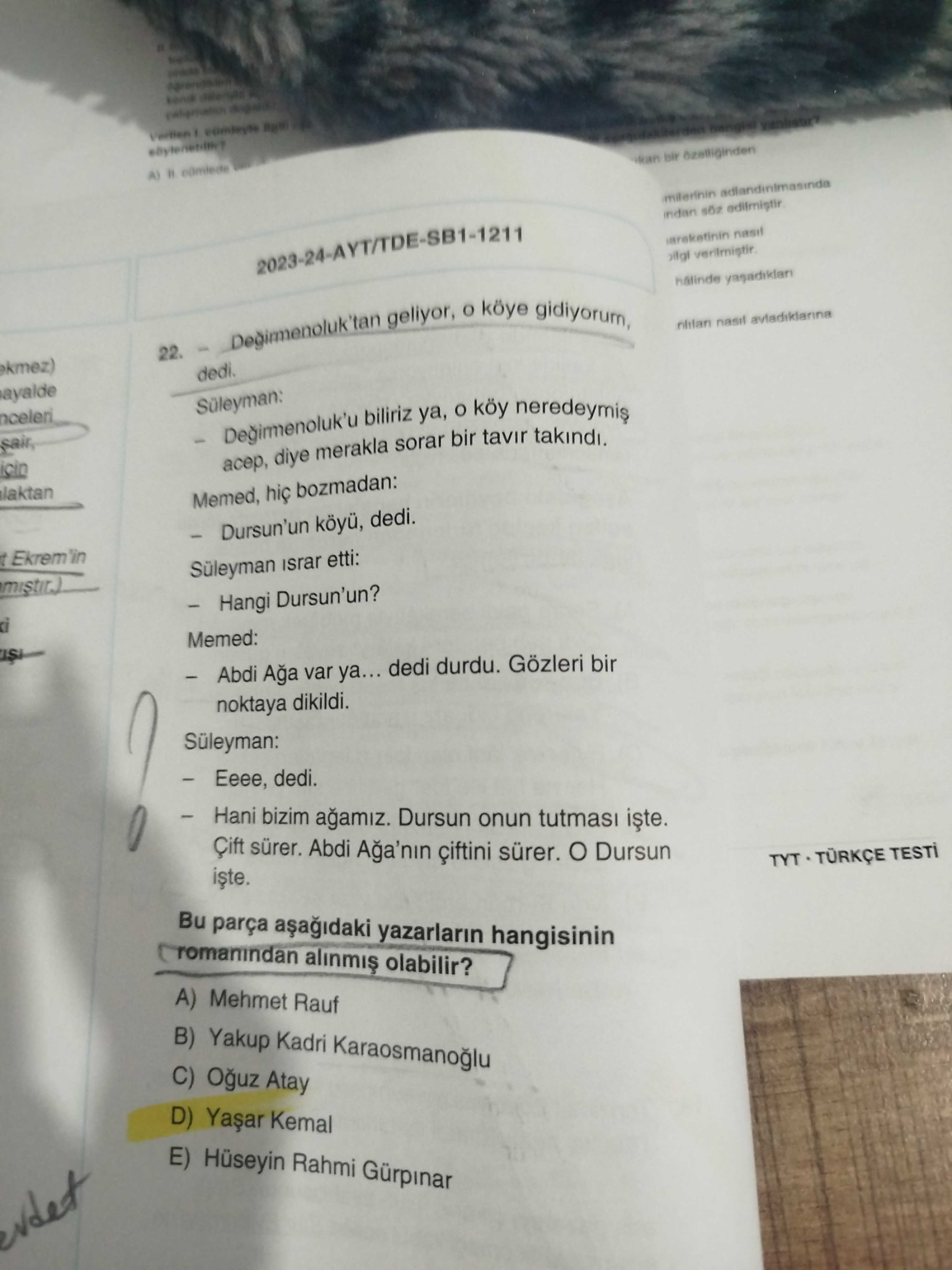 – Değirmenoluk'tan geliyor, o köye gidiyorum, dedi. Süleyman: – Değirmenoluk'u biliriz ya, o köy