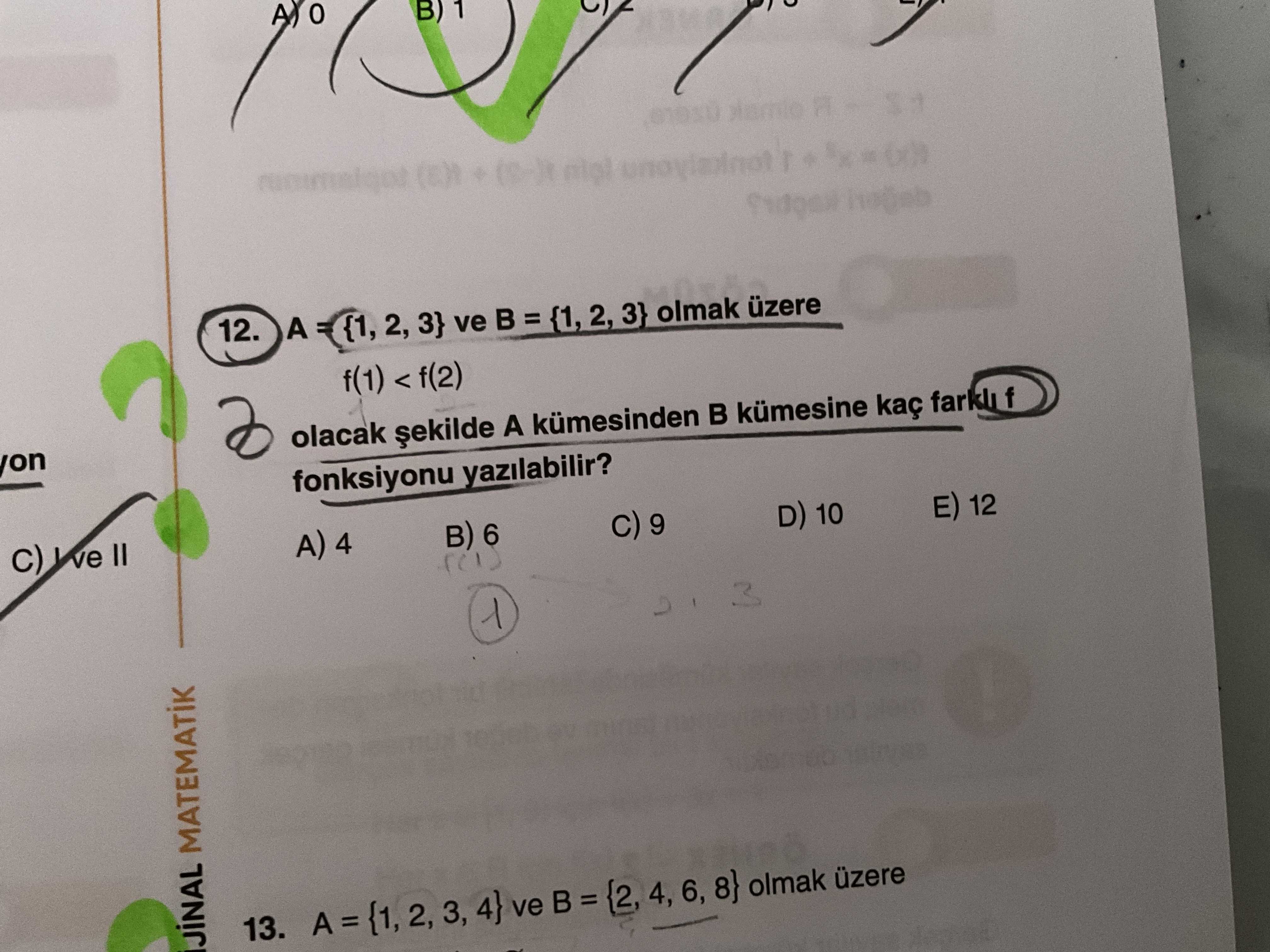 A = {1, 2, 3} ve B = {1, 2, 3} olmak üzere f(1) < f(2) olacak şekilde A kümesinden B kümesine kaç