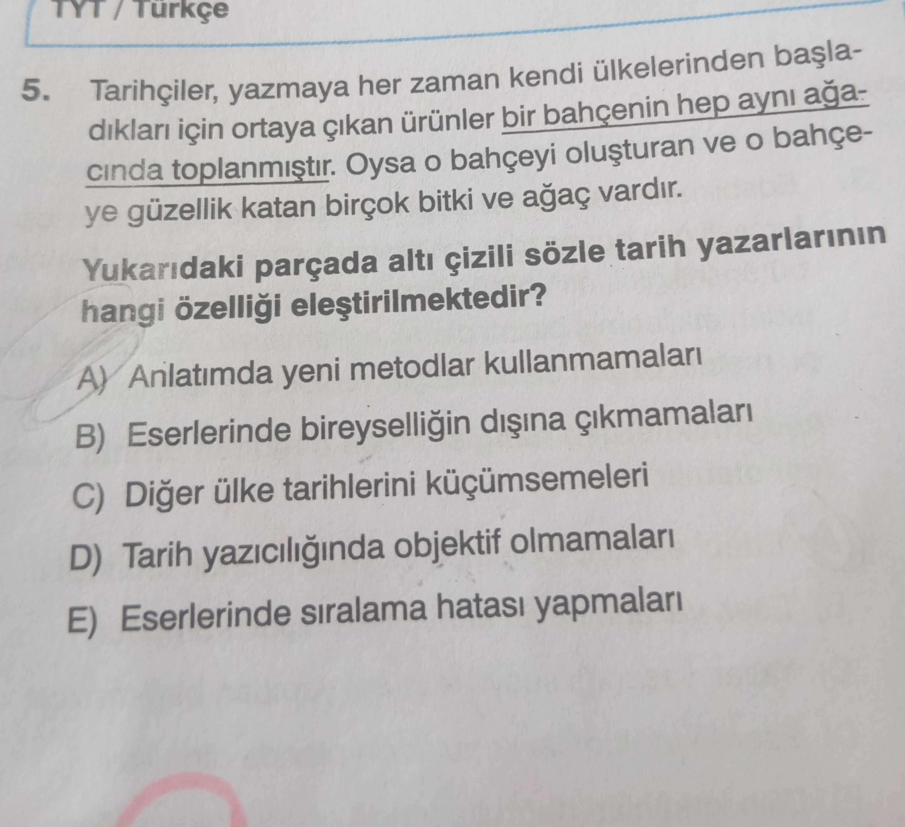 Tarihçiler, yazmaya her zaman kendi ülkelerinden başladıkları için ortaya çıkan ürünler bir bahçenin