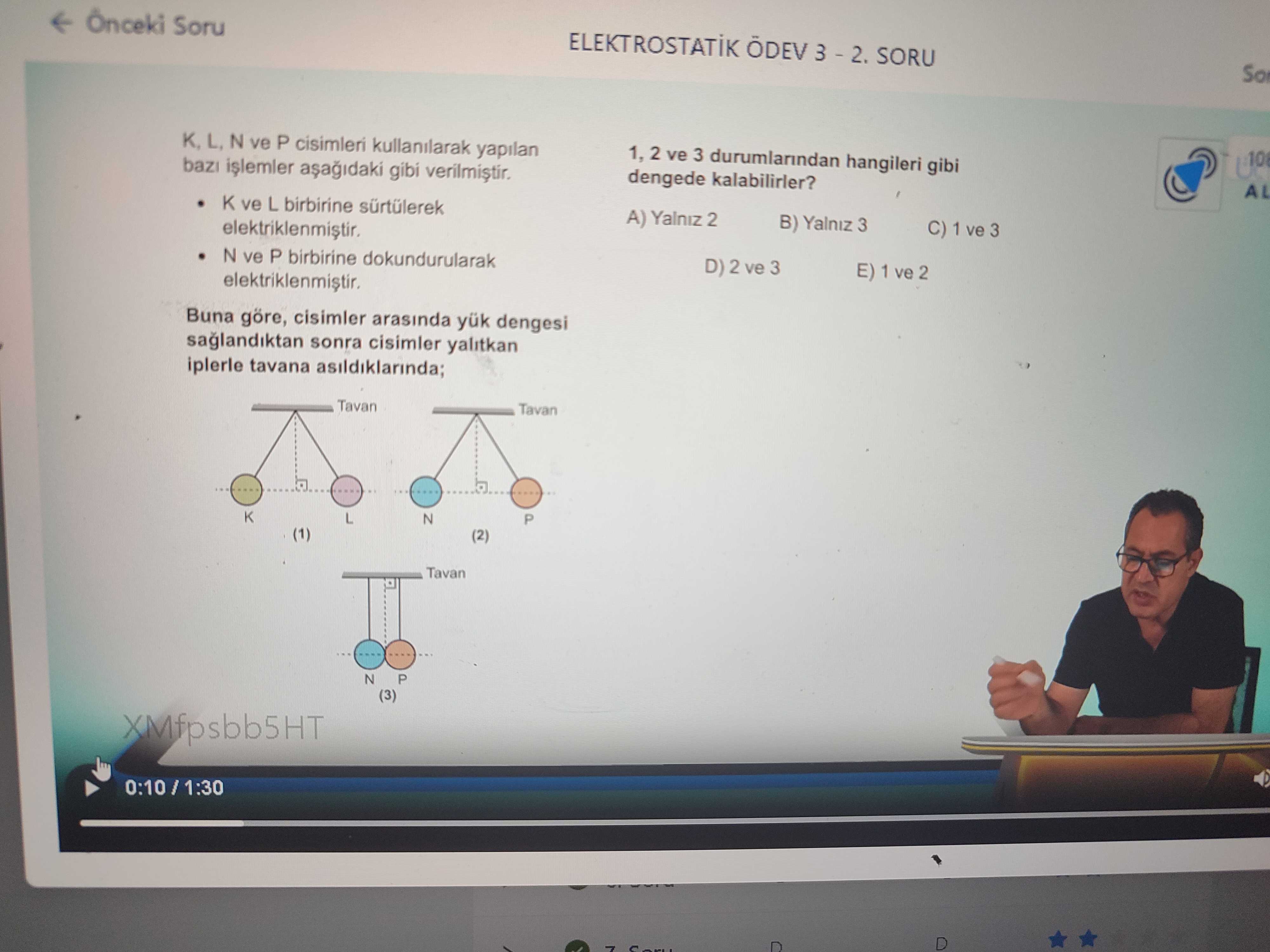 K, L, N ve P cisimleri kullanılarak yapılan bazı işlemler aşağıdaki gibi verilmiştir. • K ve L