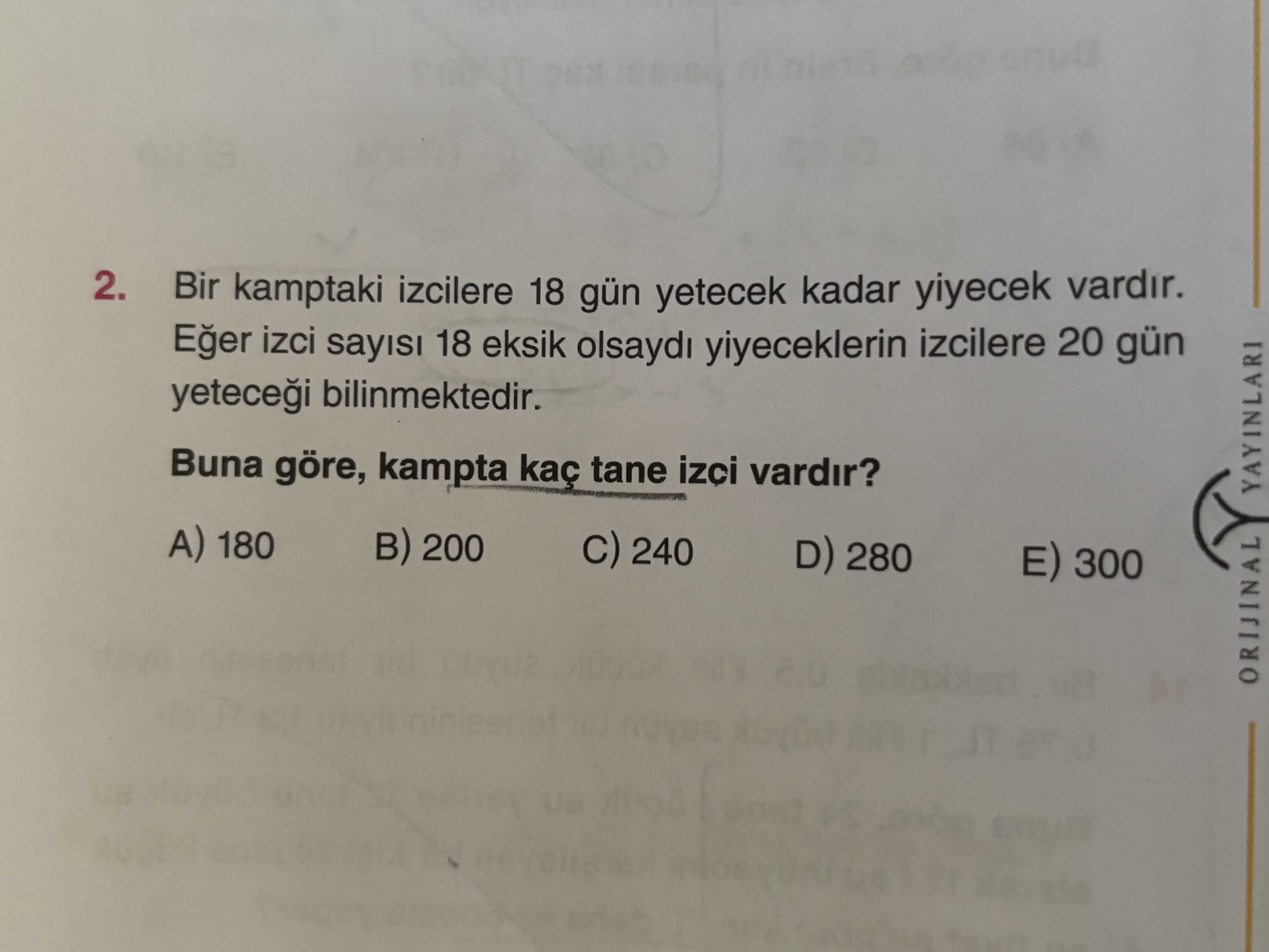 Bir kamptaki izcilere 18 gün yetecek kadar yiyecek vardır. Eğer izci sayısı 18 eksik olsaydı