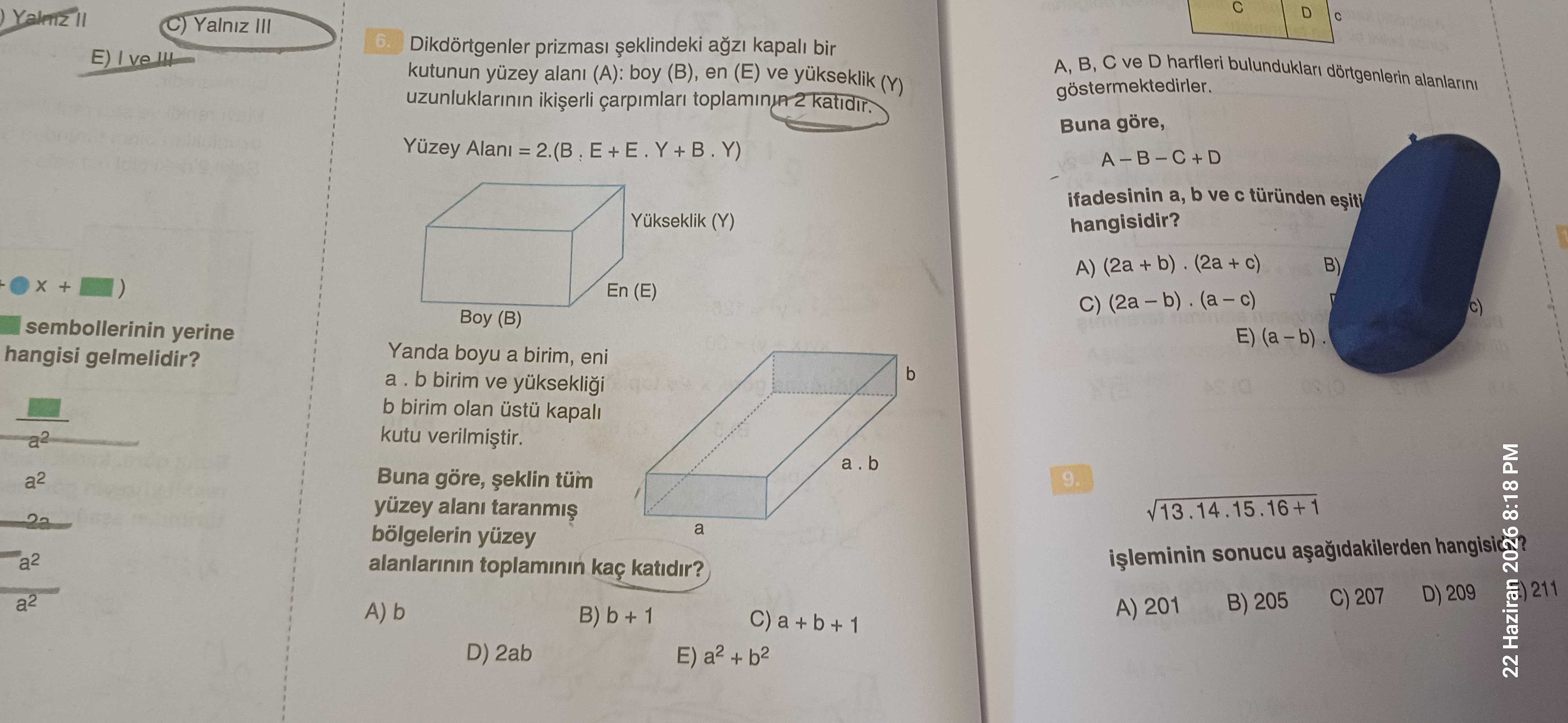 Dikdörtgenler prizması şeklindeki ağzı kapalı bir kutunun yüzey alanı (A): boy (B), en (E) ve