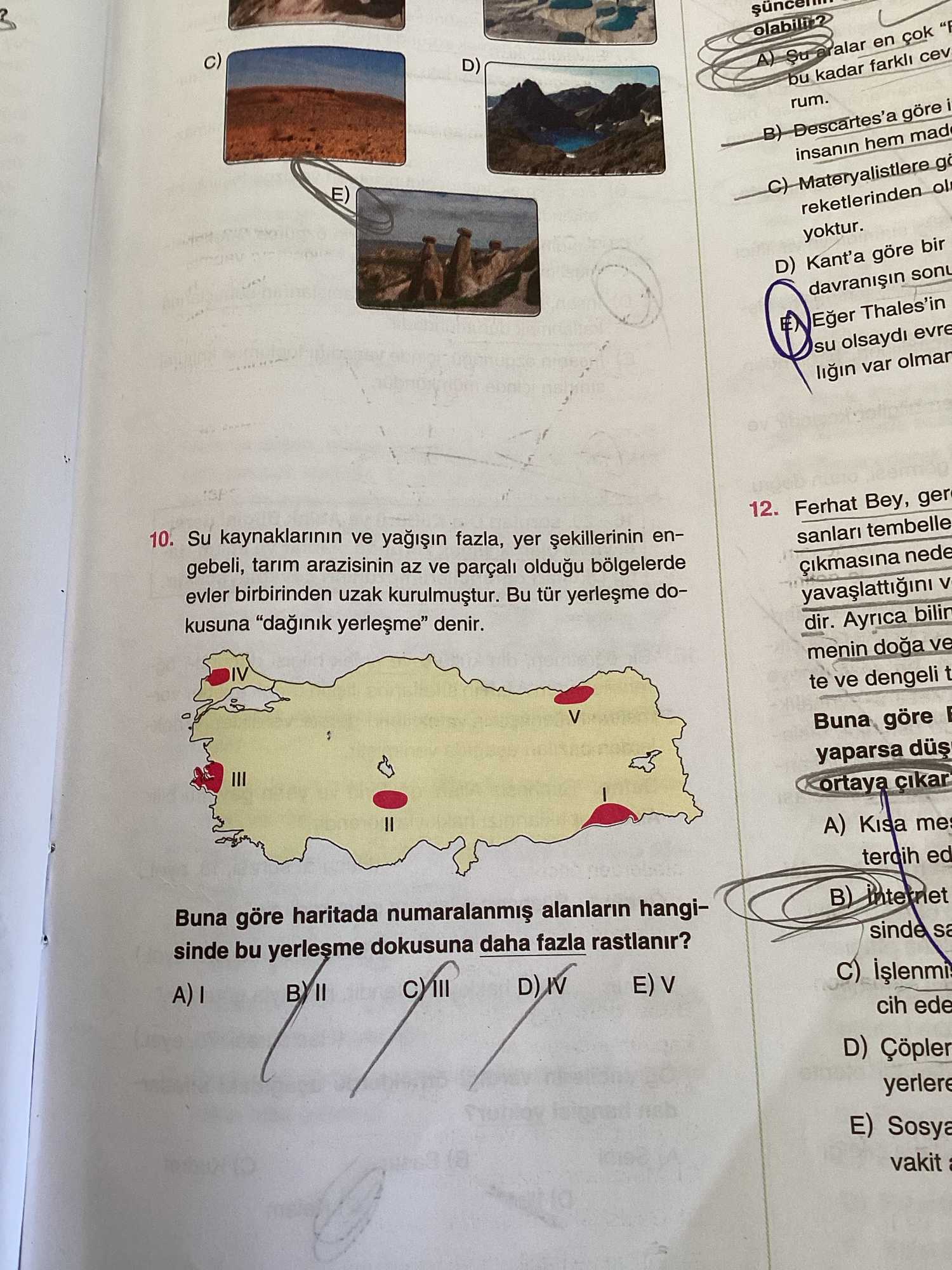 Su kaynaklarının ve yağışın fazla, yer şekillerinin engebeli, tarım arazisinin az ve parçalı olduğu