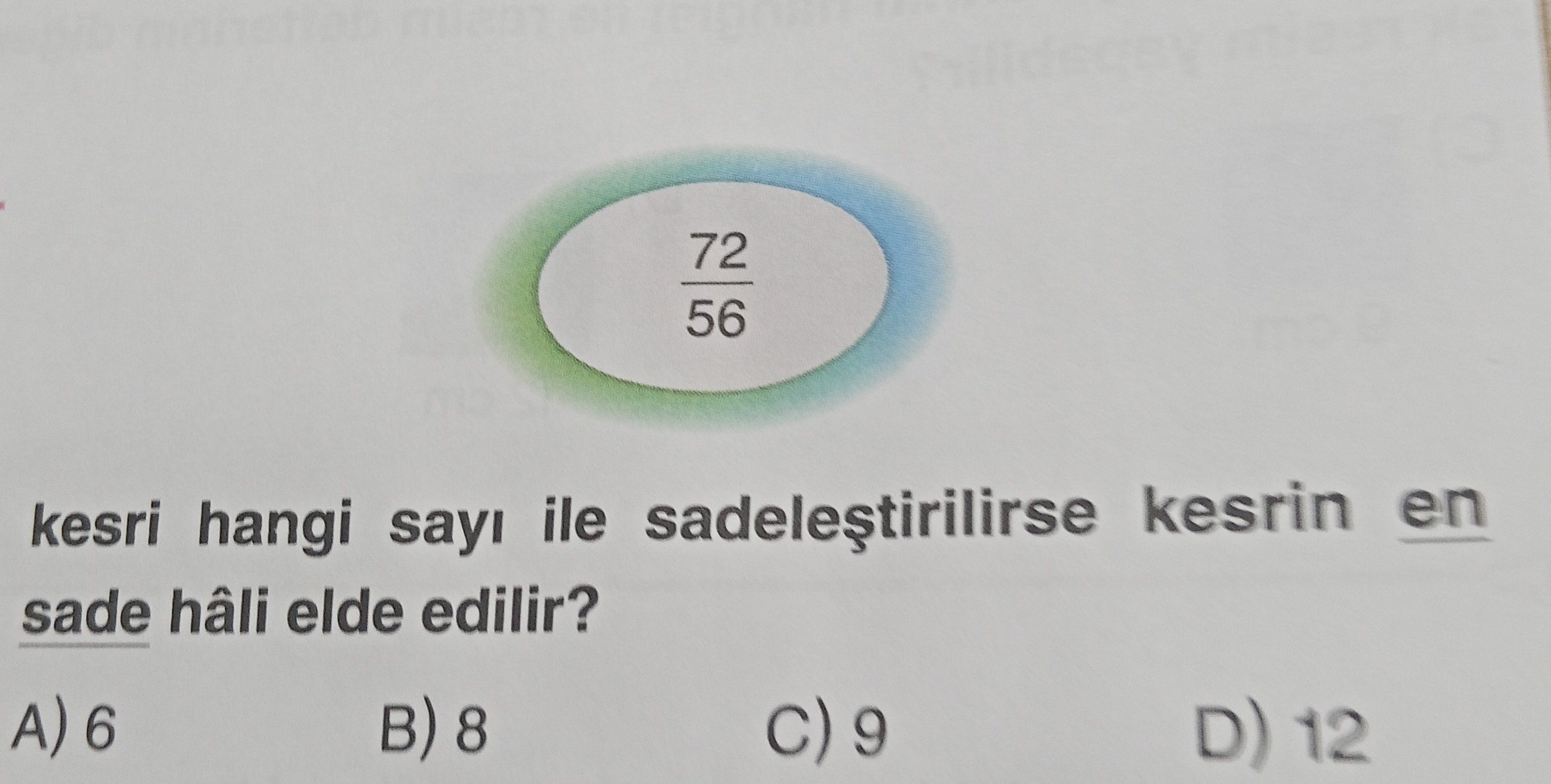 72/56 kesri hangi sayı ile sadeleştirilirse kesrin en sade hâli elde edilir?