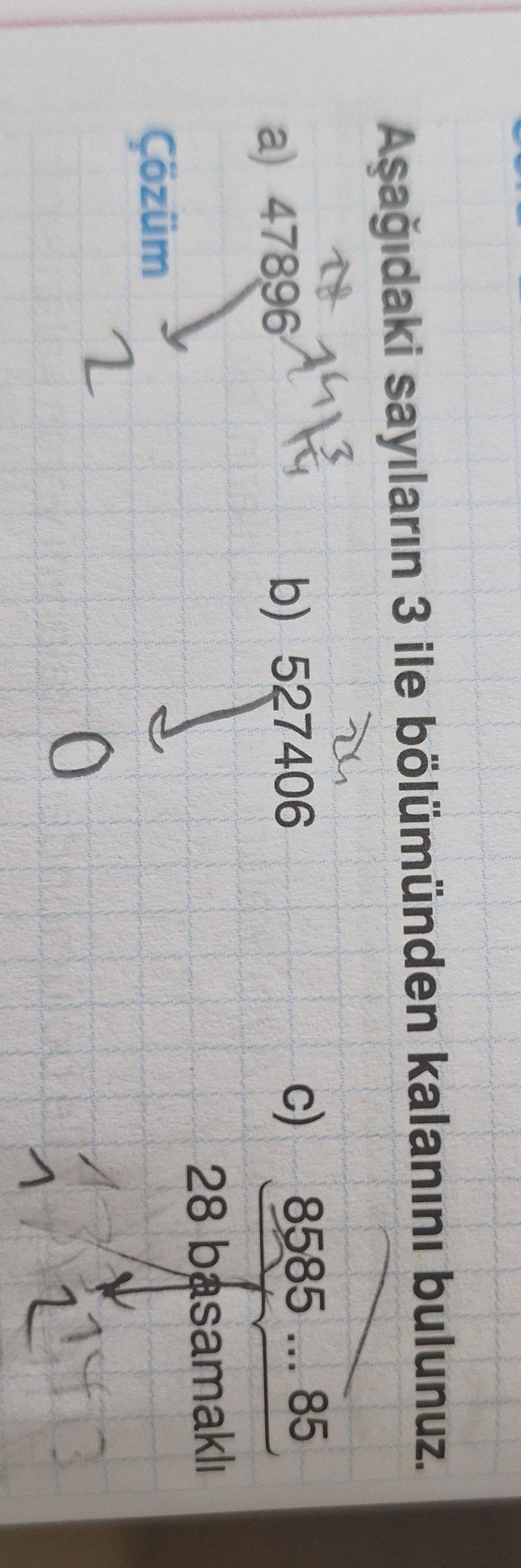 Aşağıdaki sayıların 3 ile bölümünden kalanını bulunuz. a) 47896 b) 527406 c) 8585...85 28 basamaklı