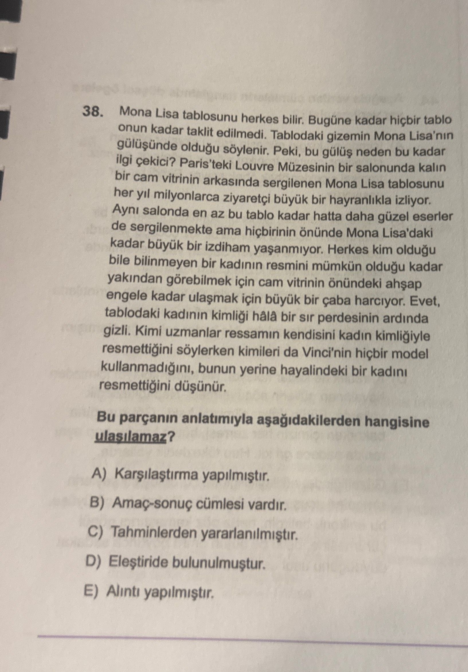 Mona Lisa tablosunu herkes bilir. Bugüne kadar hiçbir tablo onun kadar taklit edilmedi. Tablodaki
