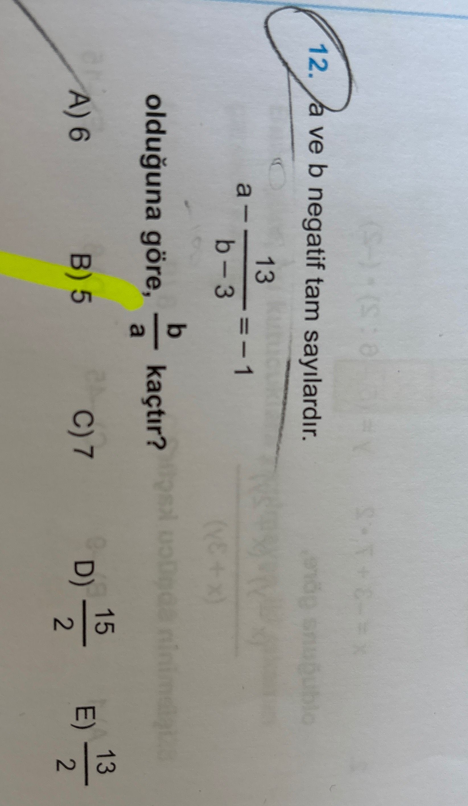 a ve b negatif tam sayılardır. a - 13/(b-3) = -1 olduğuna göre, b/a kaçtır?