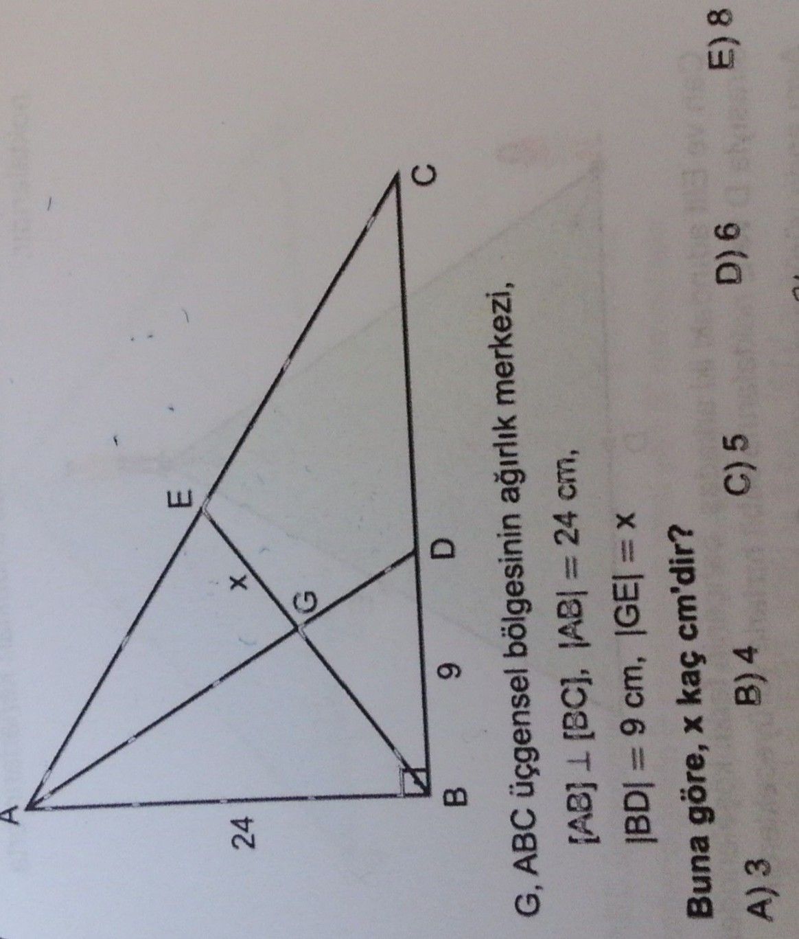 G, ABC üçgensel bölgesinin ağırlık merkezi, [AB] ⊥ [BC], |AB| = 24 cm, |BD| = 9 cm, |GE| = x Buna