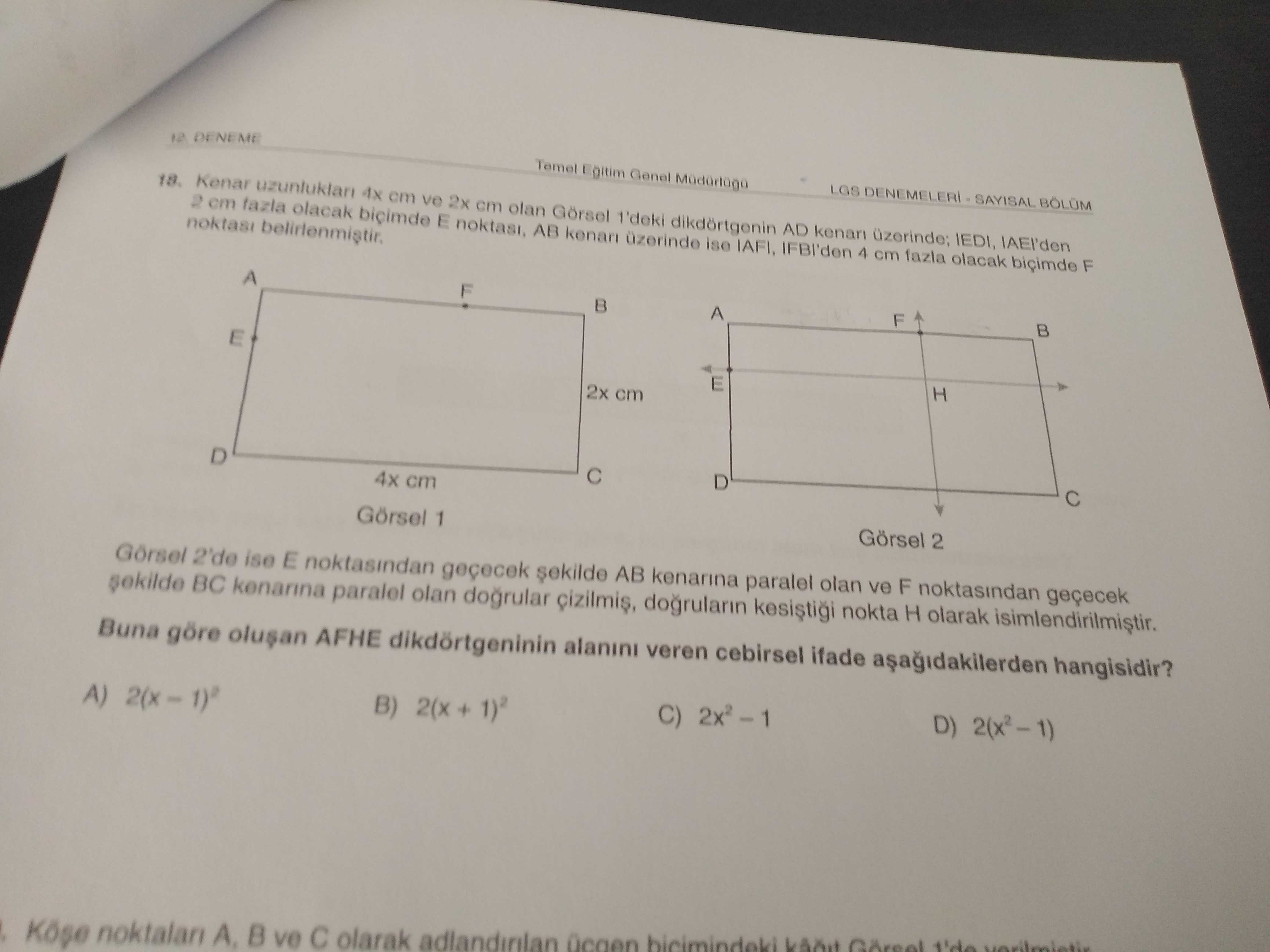Kenar uzunlukları 4x cm ve 2x cm olan Görsel 1'deki dikdörtgenin AD kenarı üzerinde; |ED|, |AE|'den