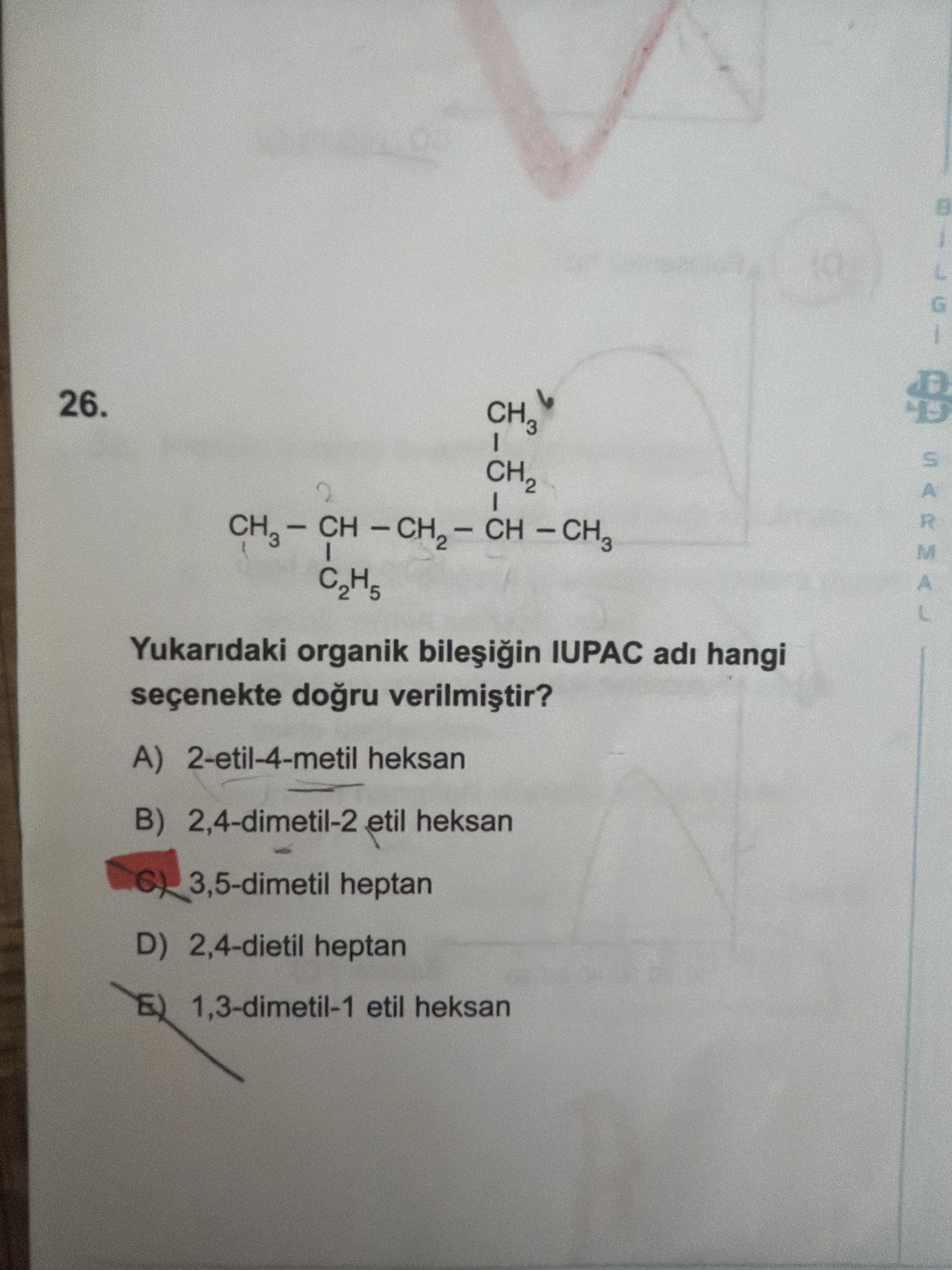 CH₃ | CH₂ | CH₃ − CH − CH₂ − CH − CH₃ | C₂H₅ Yukarıdaki organik bileşiğin IUPAC adı hangi seçenekte