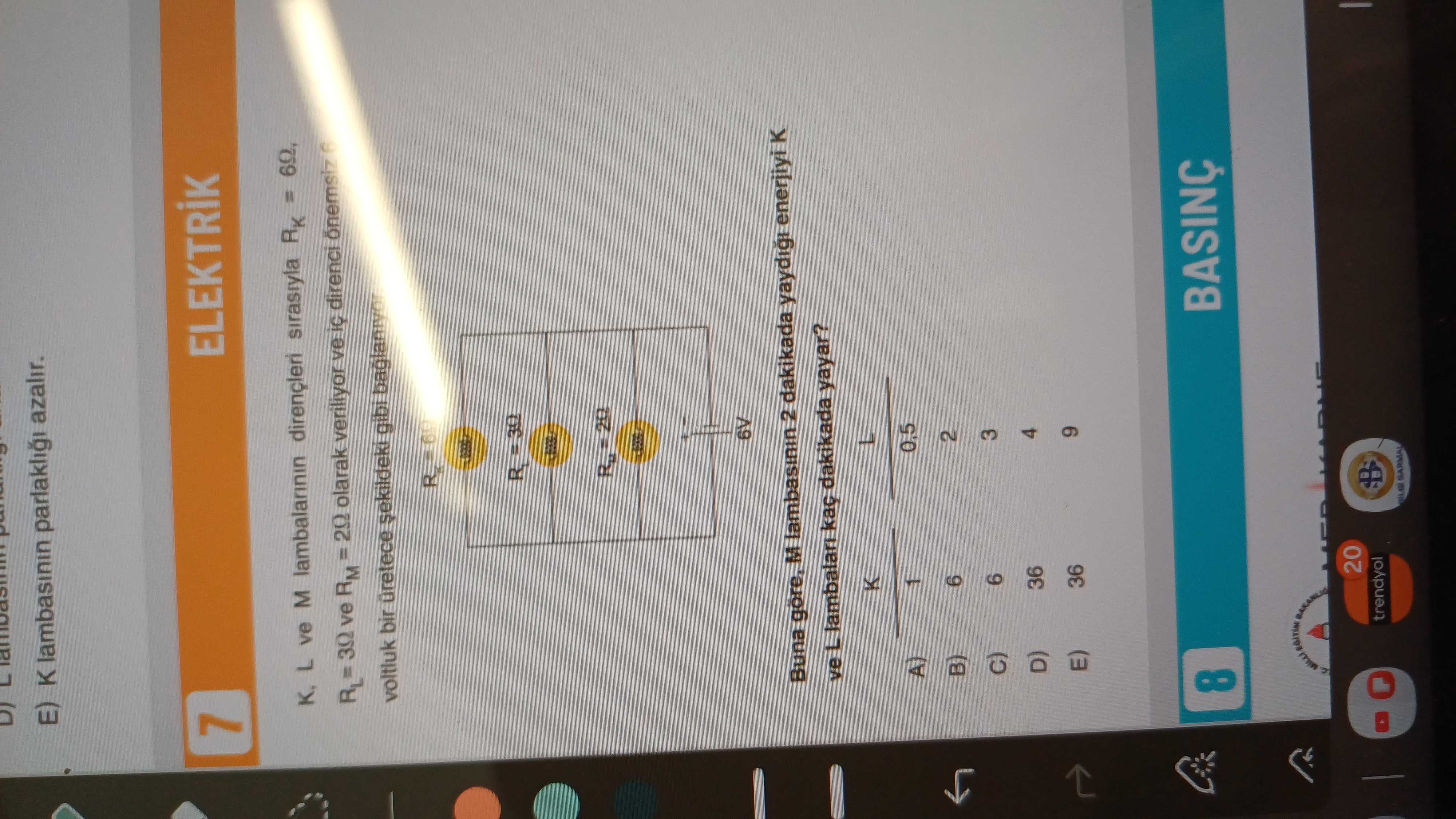 K, L ve M lambalarının dirençleri sırasıyla R_K = 6Ω, R_L = 3Ω ve R_M = 2Ω olarak veriliyor ve iç