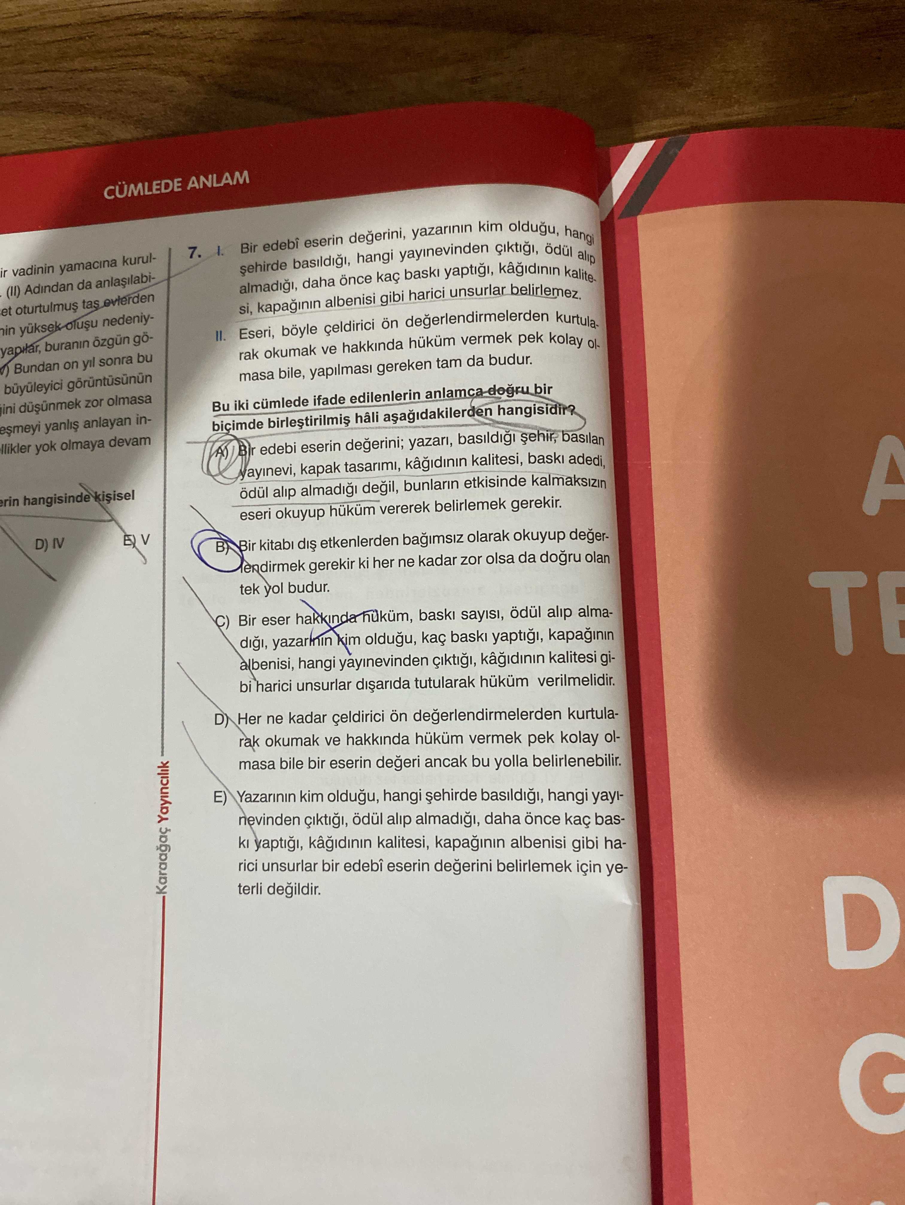 I. Bir edebî eserin değerini, yazarının kim olduğu, hangi şehirde basıldığı, hangi yayınevinden