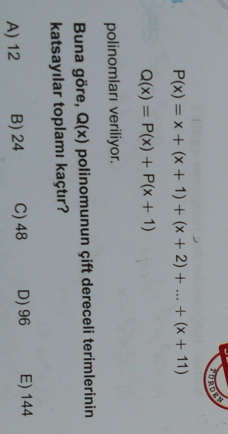 P(x) = x + (x + 1) + (x + 2) + ... + (x + 11) Q(x) = P(x) + P(x + 1) polinomları veriliyor. Buna