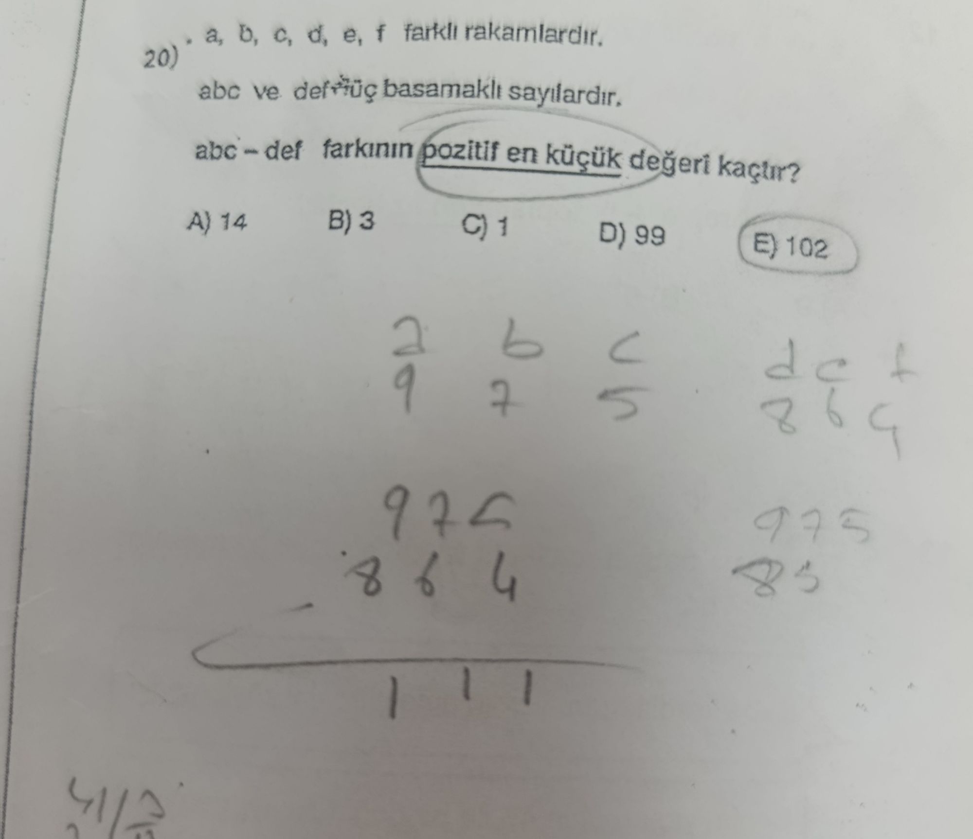 a, b, c, d, e, f farklı rakamlardır. abc ve def üç basamaklı sayılardır. abc – def farkının pozitif