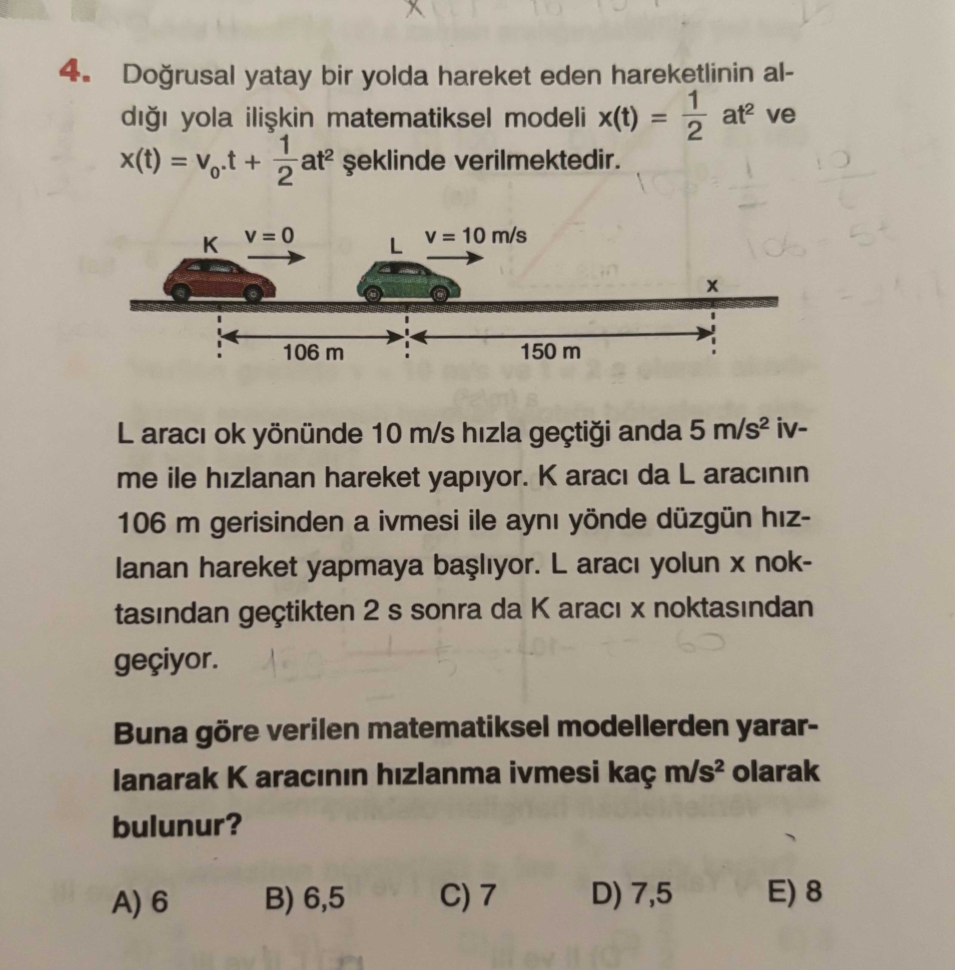 Doğrusal yatay bir yolda hareket eden hareketlinin aldığı yola ilişkin matematiksel modeli x(t) = ½
