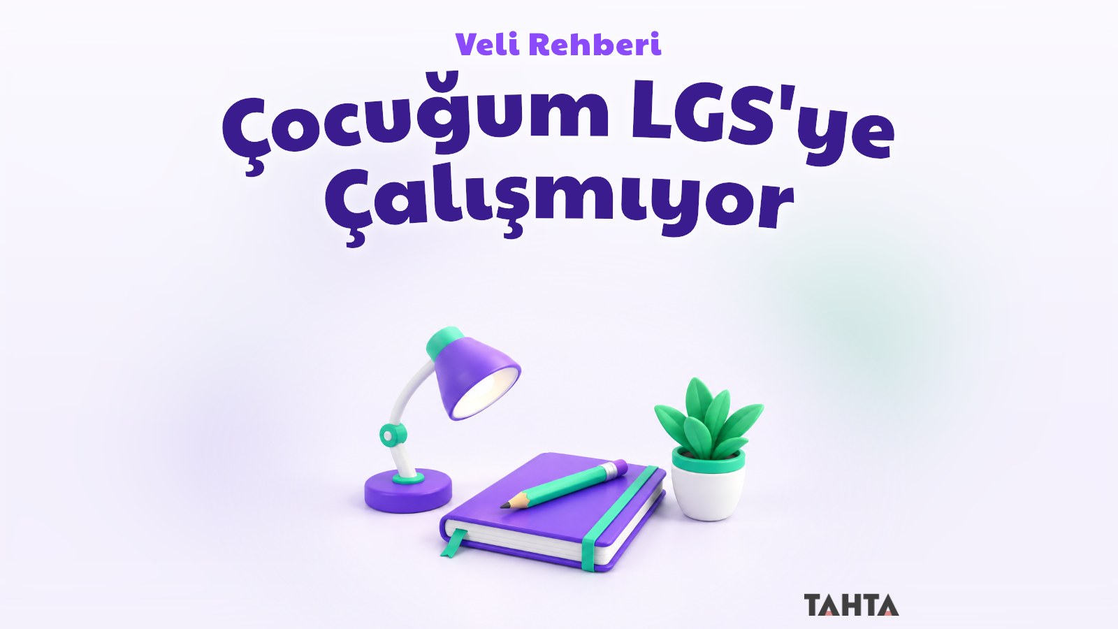 Çocuğum LGS'ye Çalışmıyor: Veli Ne Yapmalı?
