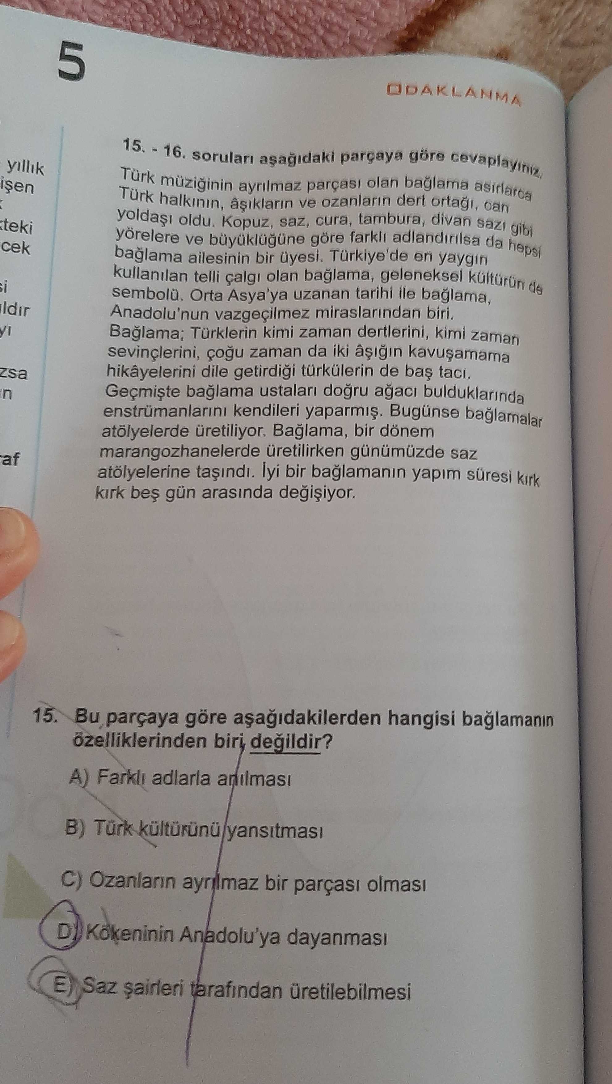 - 16. soruları aşağıdaki parçaya göre cevaplayınız. Türk müziğinin ayrılmaz parçası olan bağlama