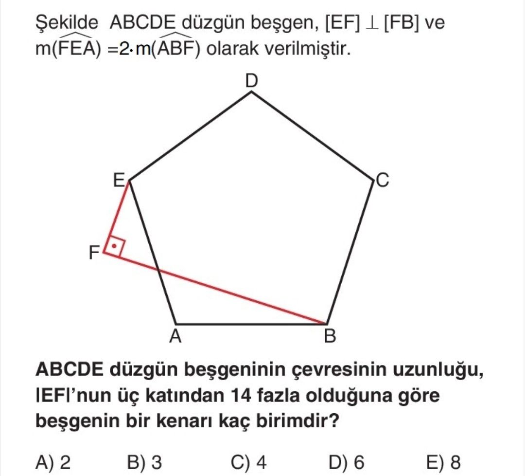 Şekilde ABCDE düzgün beşgen, [EF] ⊥ [FB] ve m(FEA) =2·m(ABF) olarak verilmiştir. ABCDE düzgün