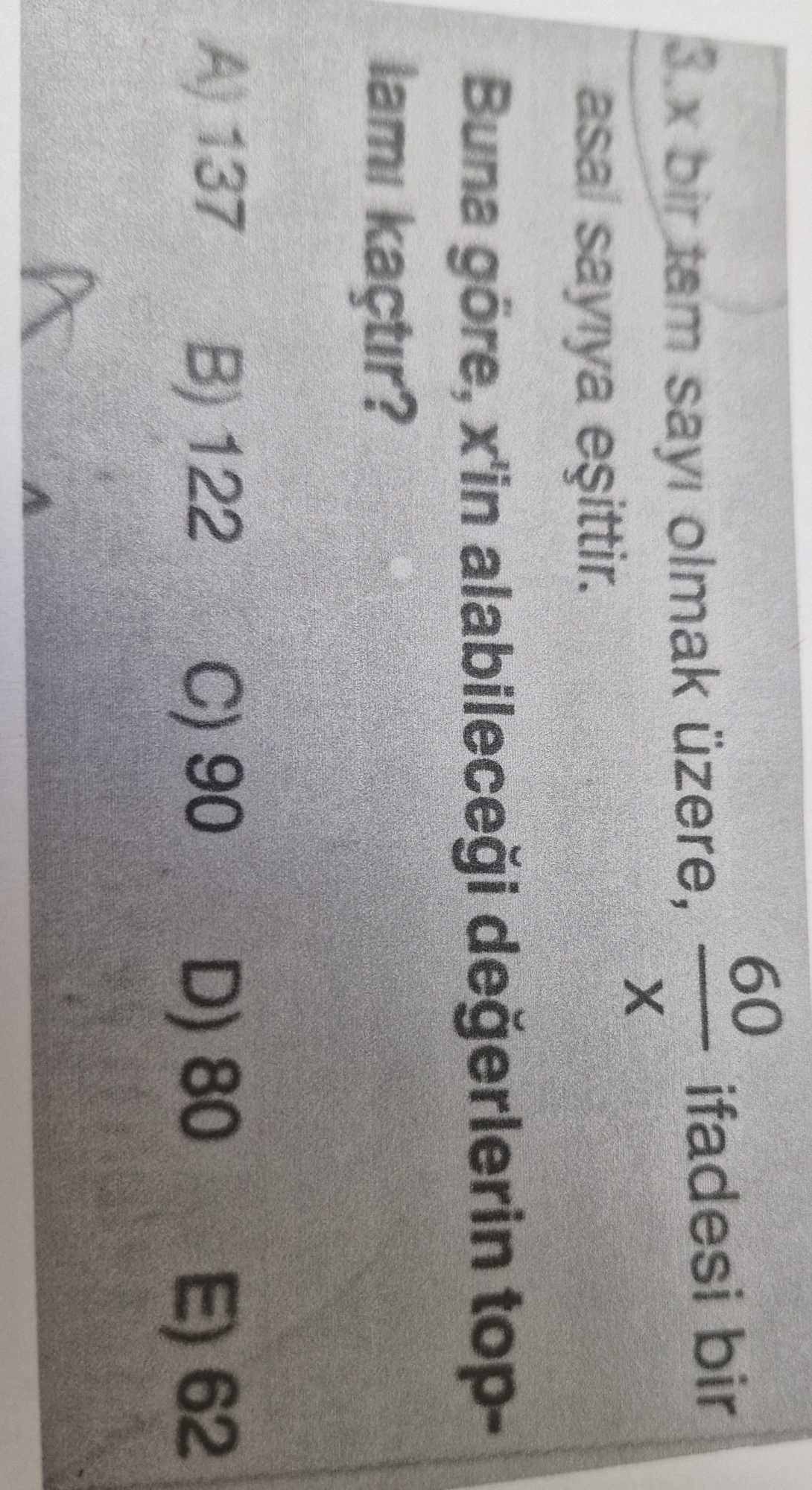 x bir tam sayı olmak üzere, 60/x ifadesi bir asal sayıya eşittir. Buna göre, x'in alabileceği