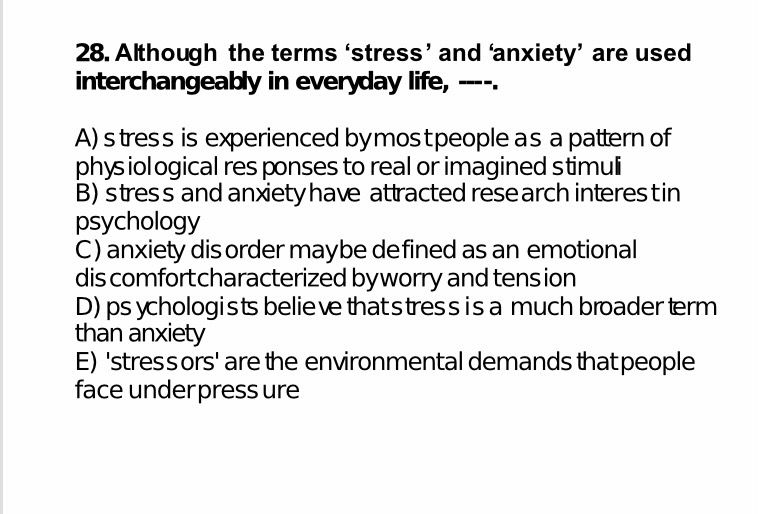 Although the terms 'stress' and 'anxiety' are used interchangeably in everyday life, ----.