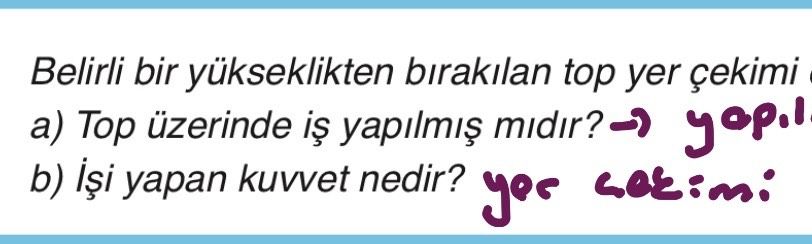 Belirli bir yükseklikten bırakılan top yer çekimi ... a) Top üzerinde iş yapılmış mıdır? b) İşi
