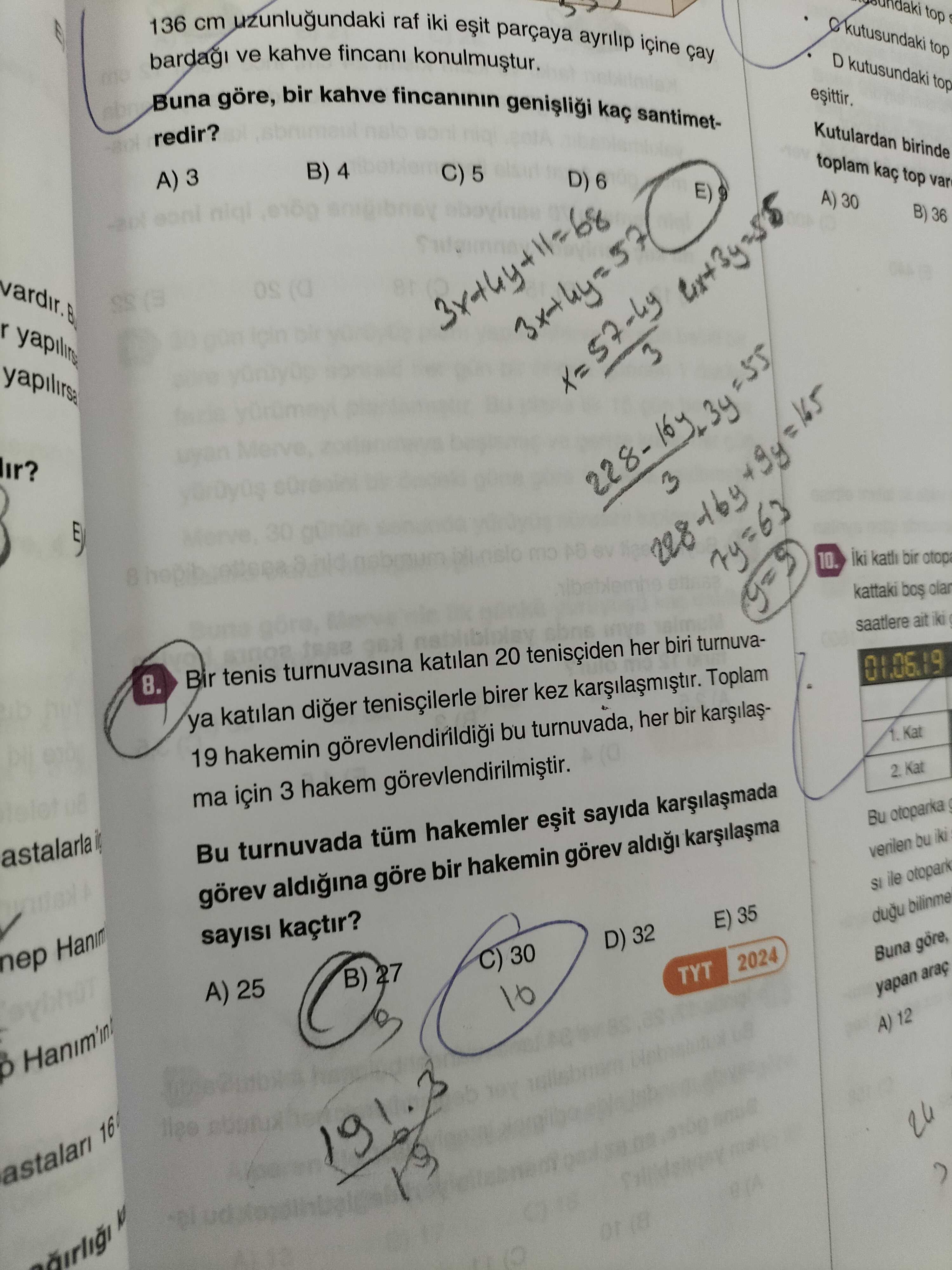 136 cm raf iki ayrilip ve kahve top Buna göre, bir kahve D kutusundaki top redir. kaç santimetA) 3 B) 4 Kutulardan birinde C) 5 D) 6 toplam kaç top A) 30 B) 36 r yapilirsa lir. Merve, E 30 2283 228 iki bir 10. 8. Bir tenis turnuvasina katilan 20 tenisciden her biri turnuvakattaki clar saatlere ait iki ya katilan diger birer kez Toplam 01. 06. 19 hakemin bu turnuvada, her bir ma için 3 hakem astalarla Kat Bu turnuvada hakemler sayida Bu otoparka görev aldigina göre bir hakemin görev verilen bu iki sayisi kaçtir. nep 136 cm raf iki ayrilip ve kahve top Buna göre, bir kahve D kutusundaki top redir. nep. ?? Model.Question.title