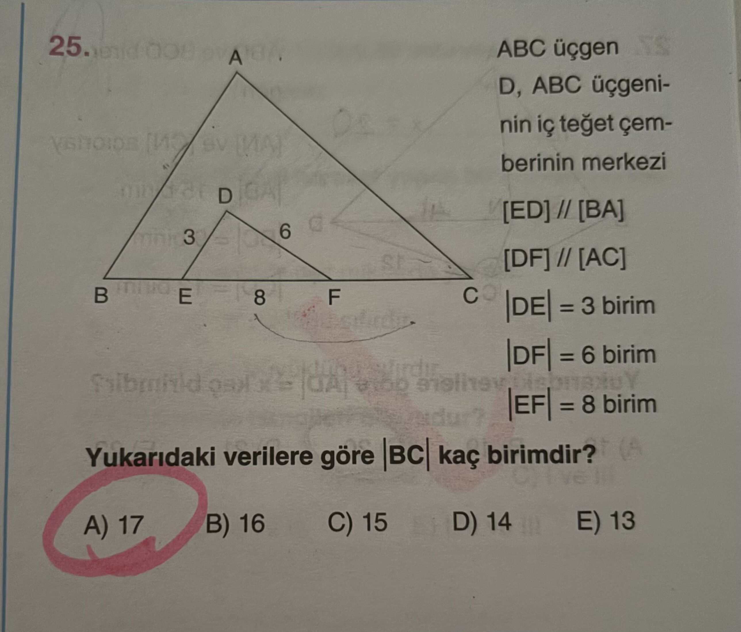 ABC üçgen D, ABC üçgeninin iç teğet çemberinin merkezi [ED] // [BA] [DF] // [AC] |DE| = 3 birim |DF|