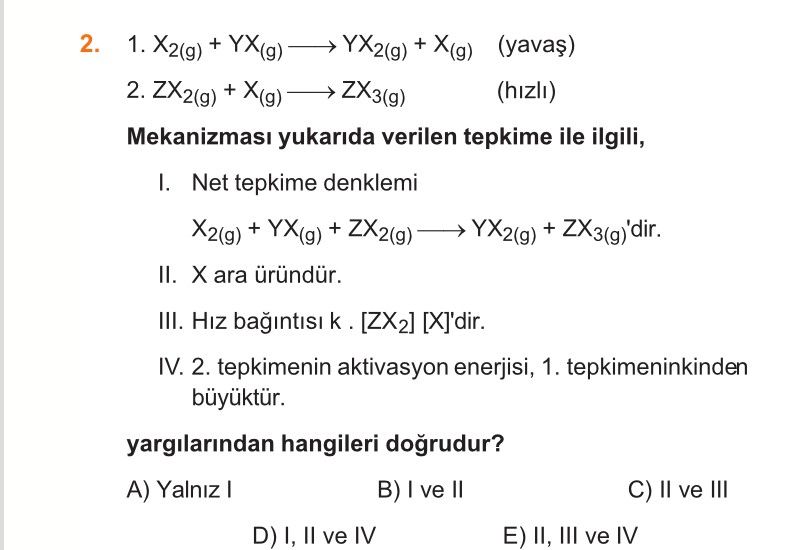 X₂(g) + YX(g) ——→ YX₂(g) + X(g) (yavaş) 2. ZX₂(g) + X(g) ——→ ZX₃(g) (hızlı) Mekanizması yukarıda