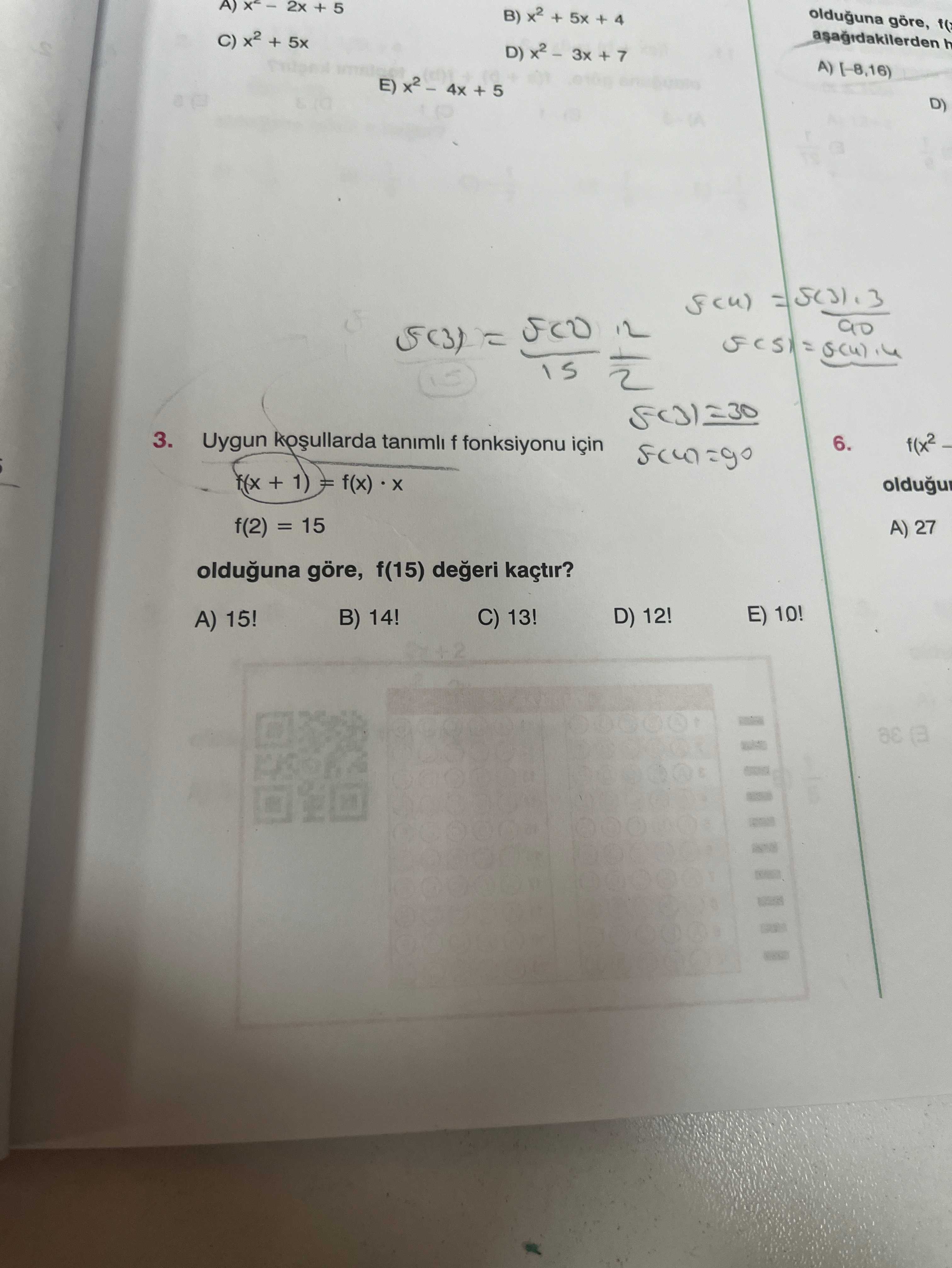 Uygun koşullarda tanımlı f fonksiyonu için f(x + 1) = f(x) · x f(2) = 15 olduğuna göre, f(15) değeri