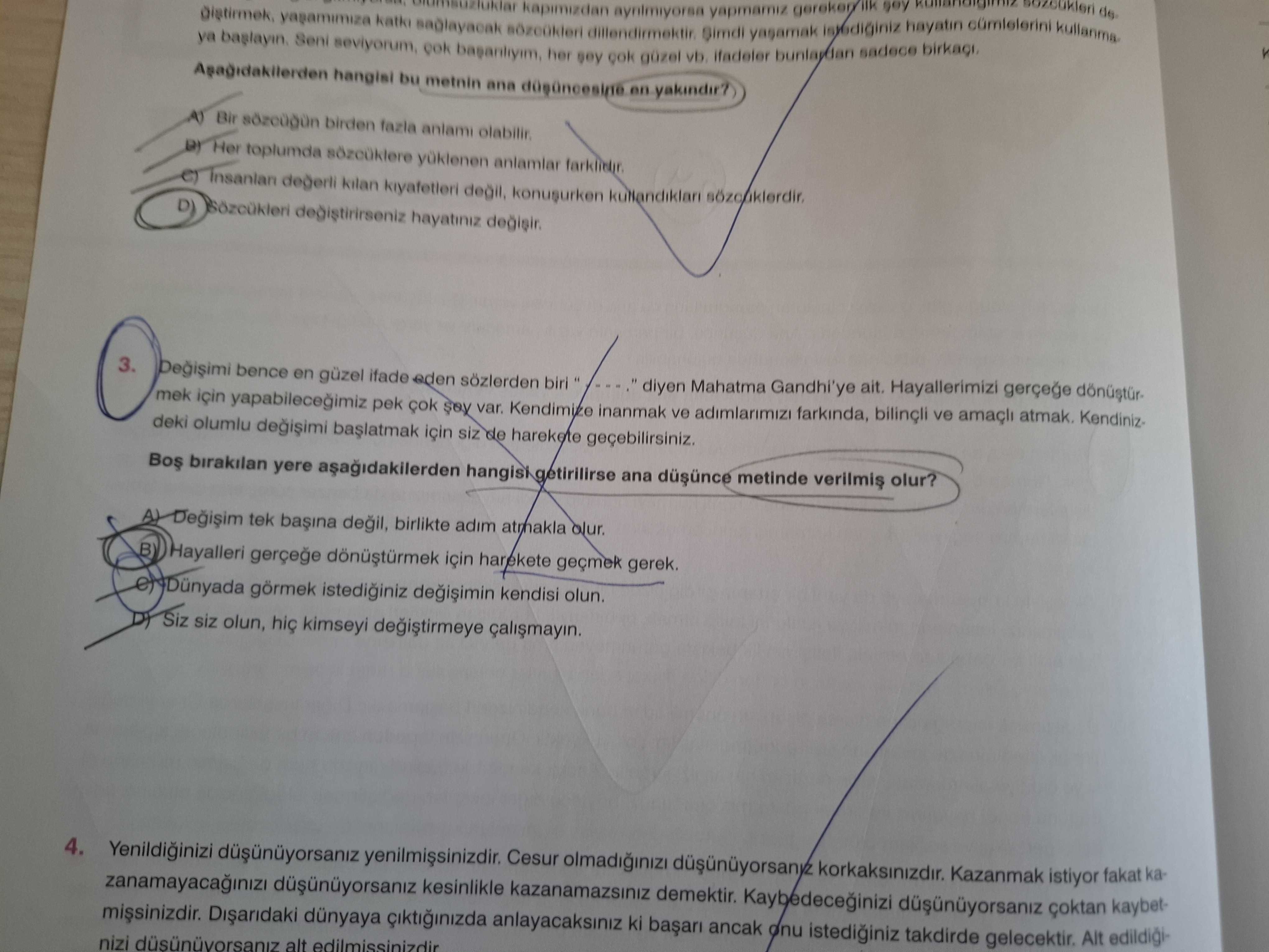 Değişimi bence en güzel ifade eden sözlerden biri " / - - - ," diyen Mahatma Gandhi'ye ait