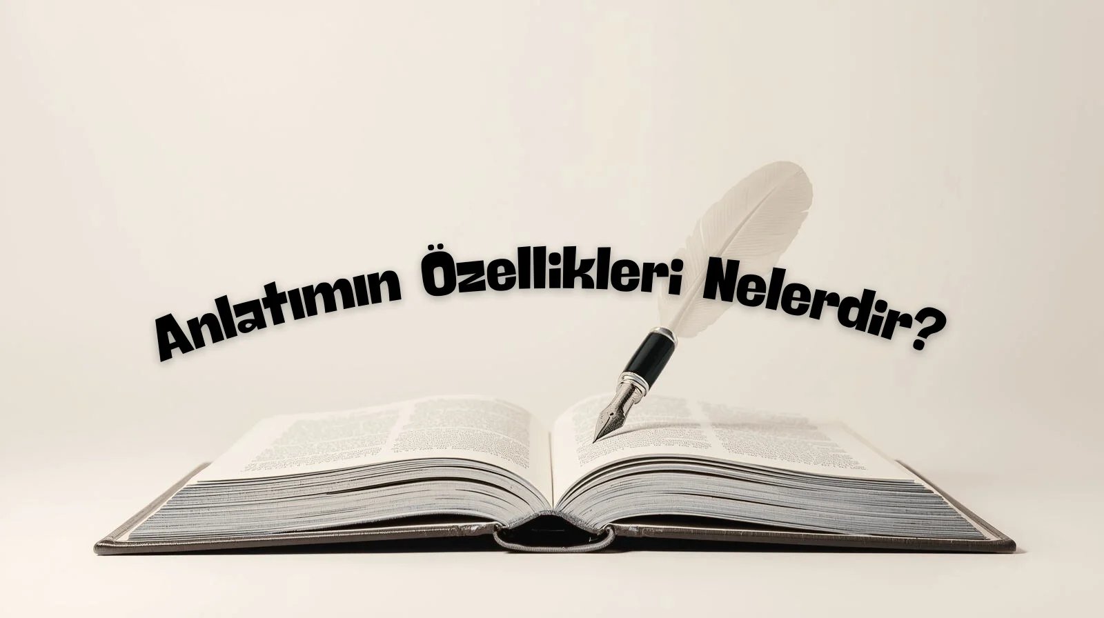 Anlatımın Özellikleri: Yalınlık, Açıklık, Duruluk, Özlülük ve Tutarlılık (Kısa Tanımlar + Örnekler)