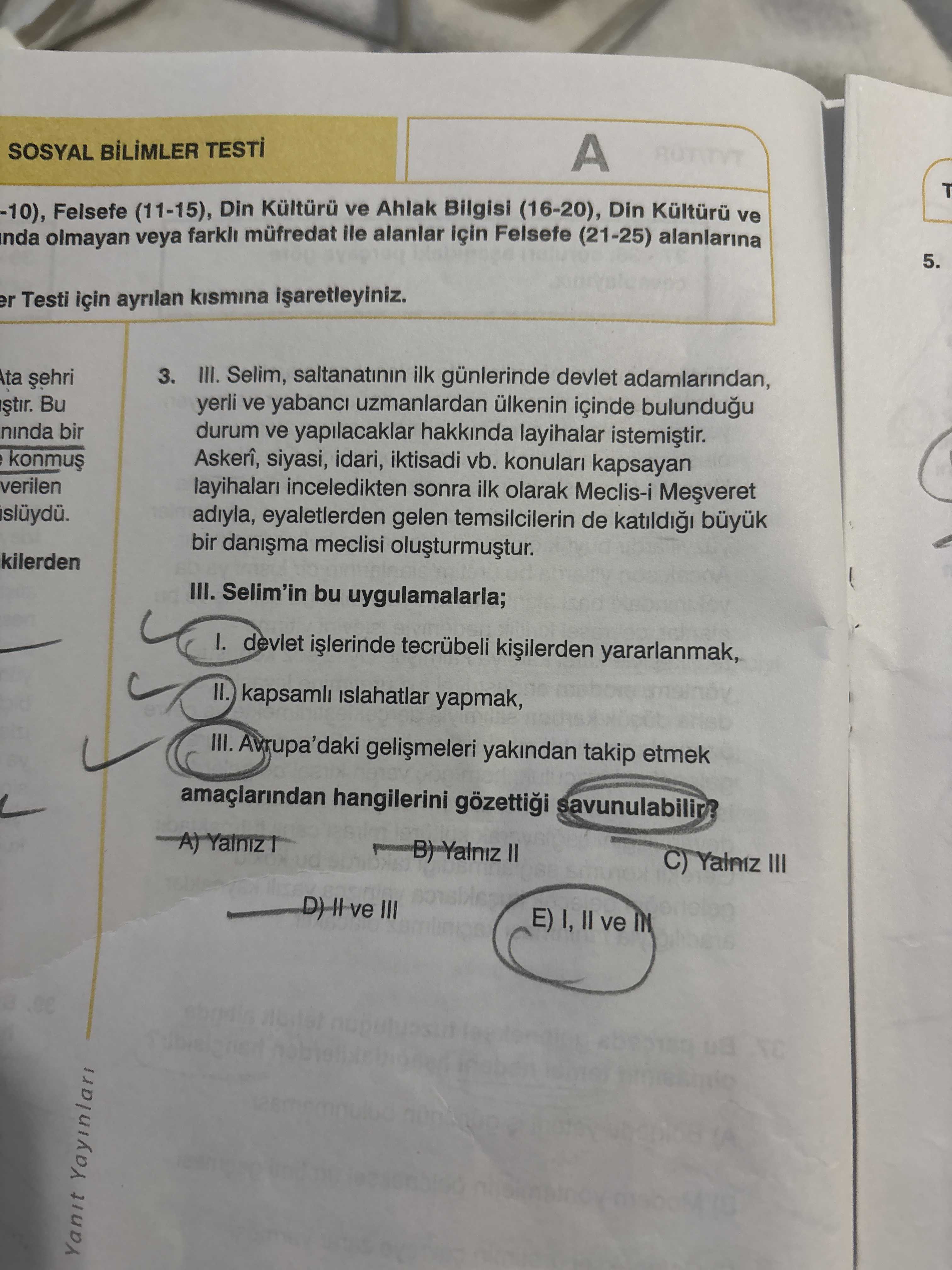 III. Selim, saltanatının ilk günlerinde devlet adamlarından, yerli ve yabancı uzmanlardan ülkenin