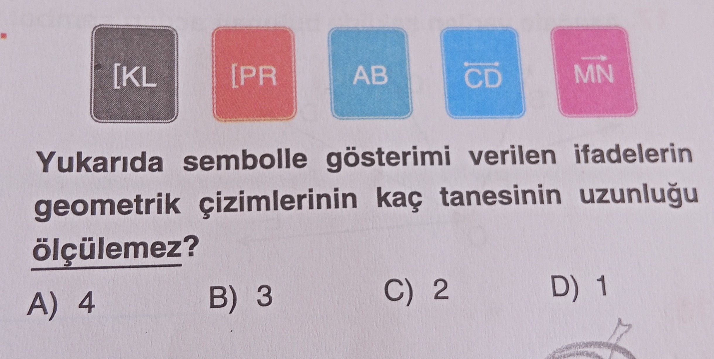 Yukarıda sembolle gösterimi verilen ifadelerin geometrik çizimlerinin kaç tanesinin uzunluğu