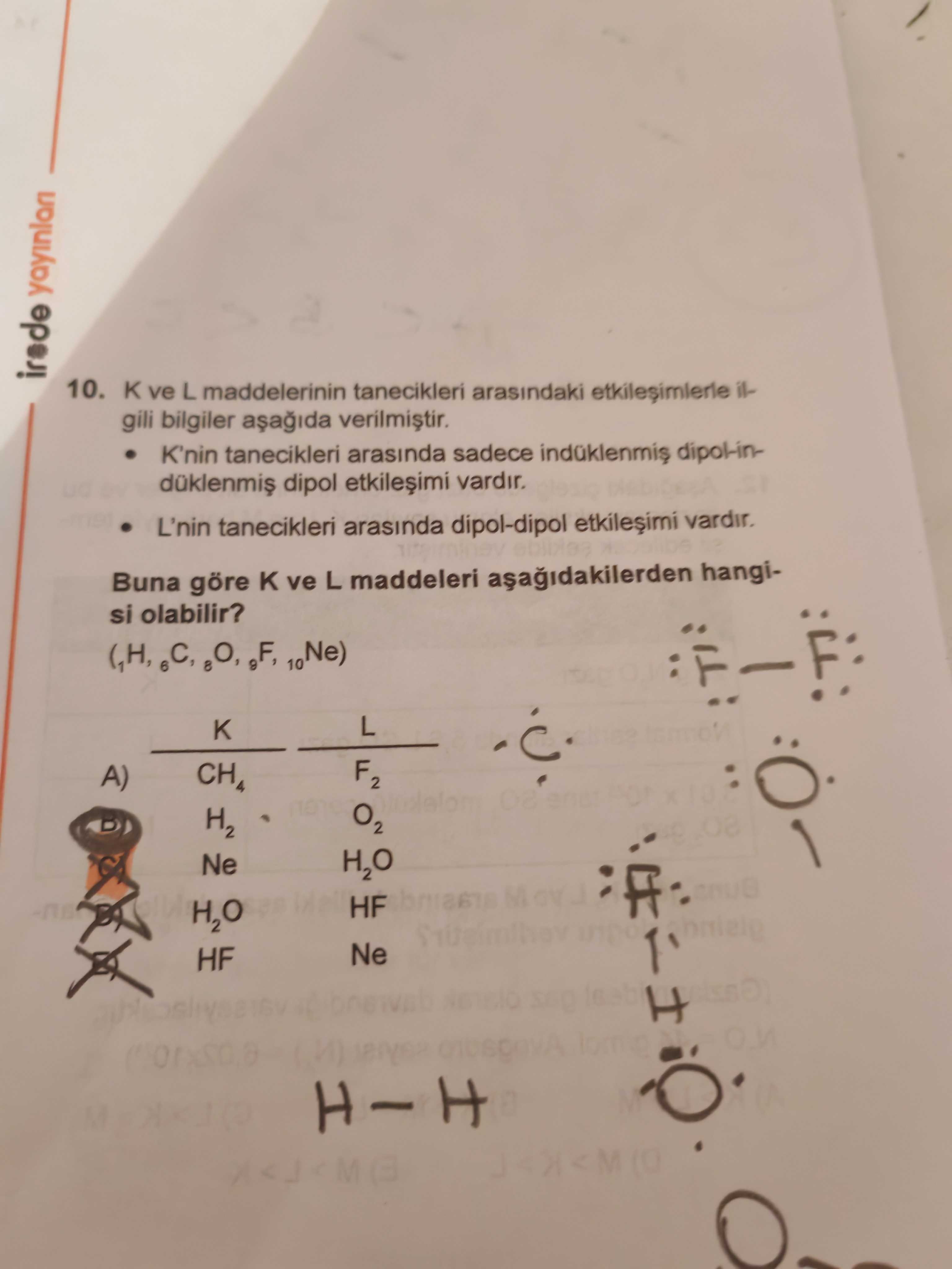 K ve L maddelerinin tanecikleri arasındaki etkileşimlerle ilgili bilgiler aşağıda verilmiştir. •