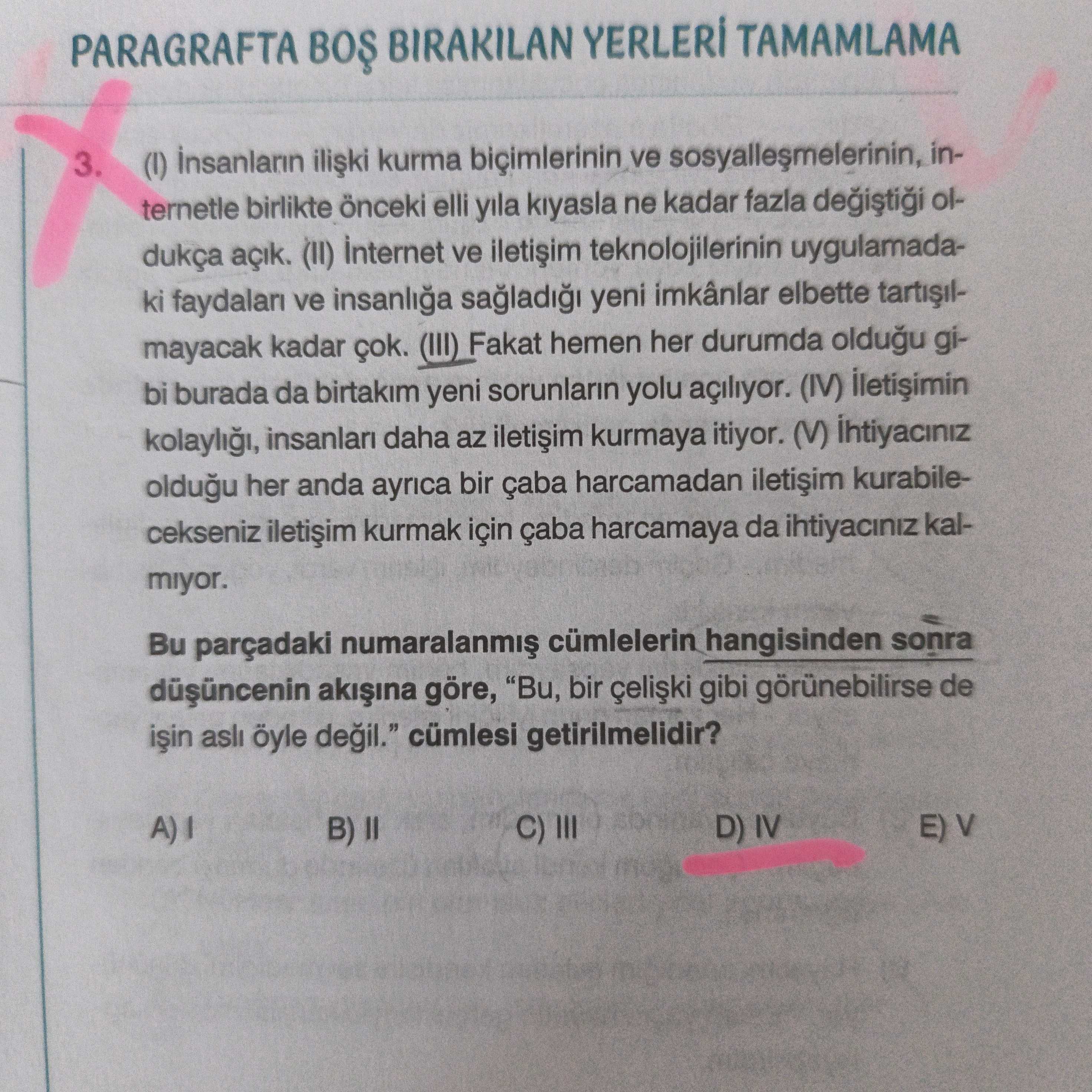 (I) İnsanların ilişki kurma biçimlerinin ve sosyalleşmelerinin, internetle birlikte önceki elli yıla