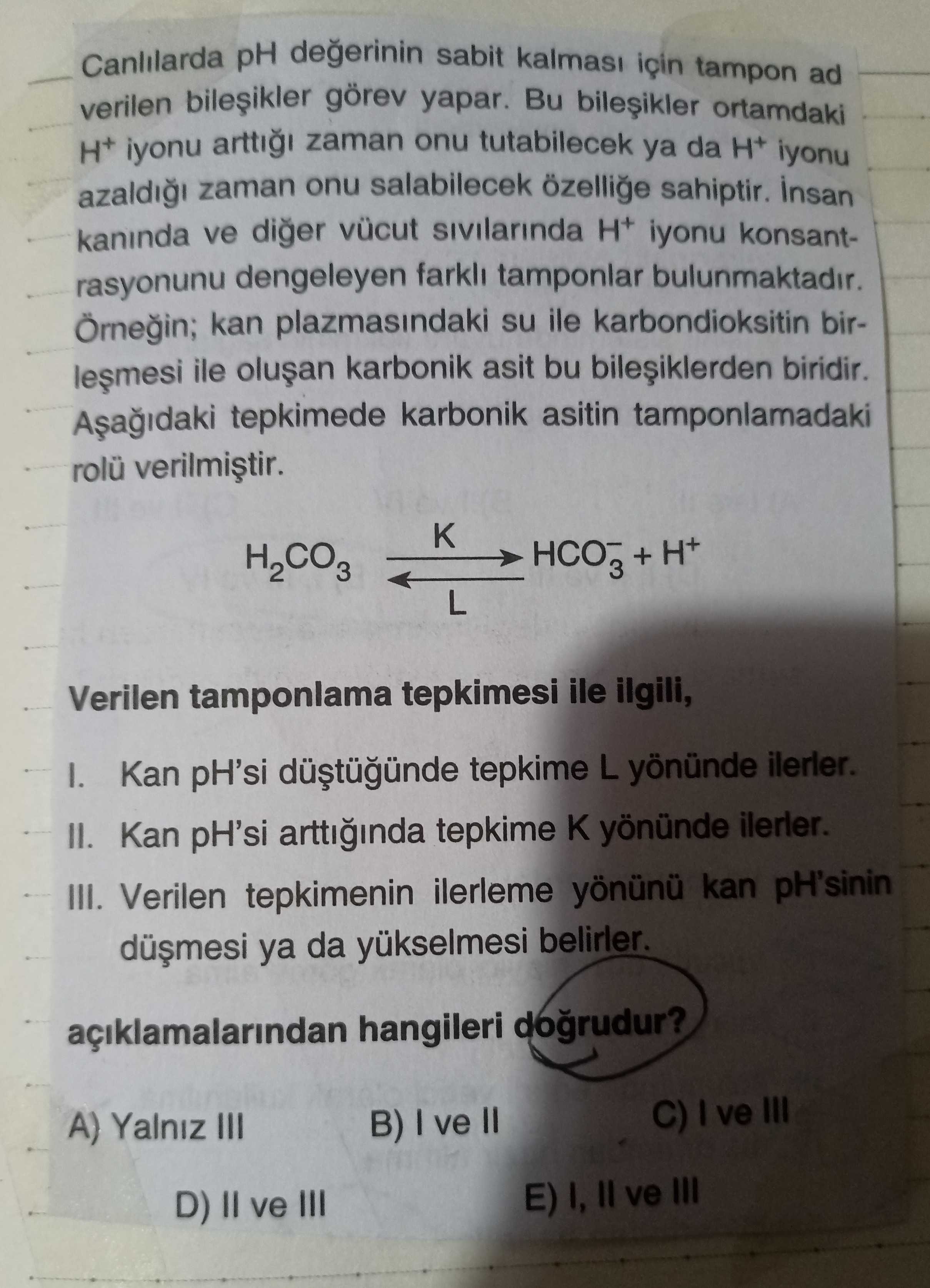 Canlılarda pH değerinin sabit kalması için tampon ad verilen bileşikler görev yapar. Bu bileşikler