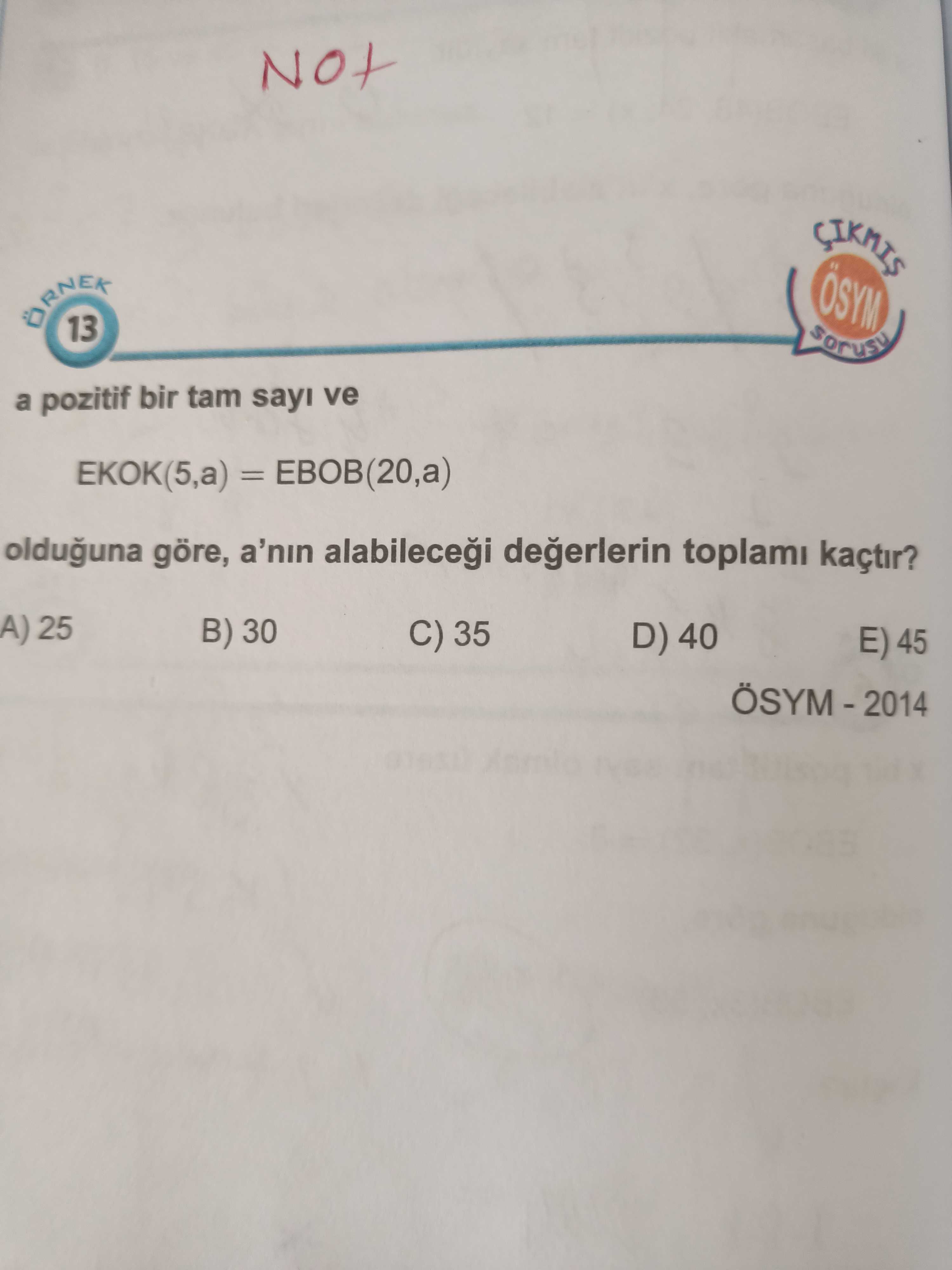 a pozitif bir tam sayı ve EKOK(5,a) = EBOB(20,a) olduğuna göre, a'nın alabileceği değerlerin toplamı