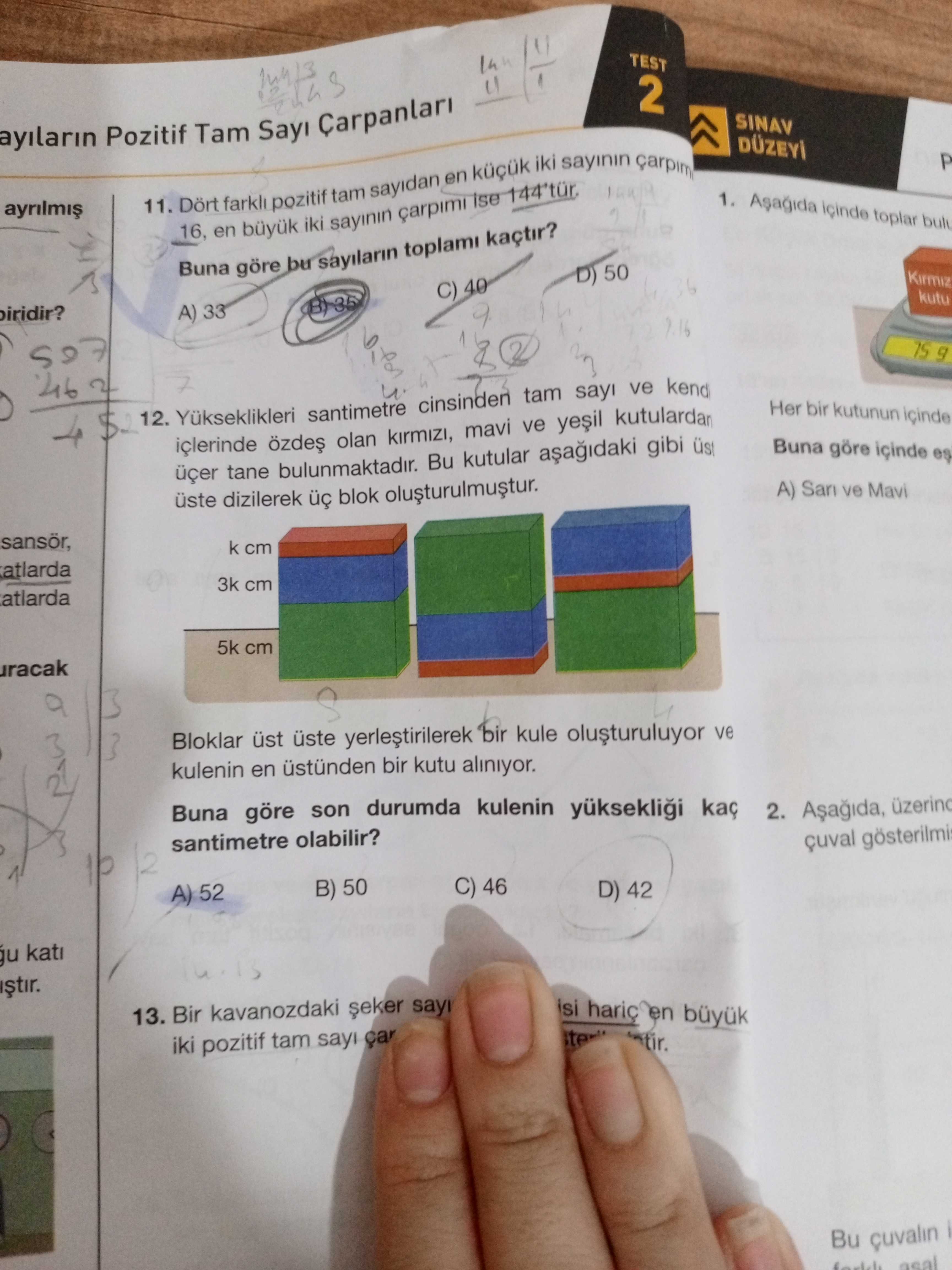 Dört farklı pozitif tam sayıdan en küçük iki sayının çarpımı 16, en büyük iki sayının çarpımı ise