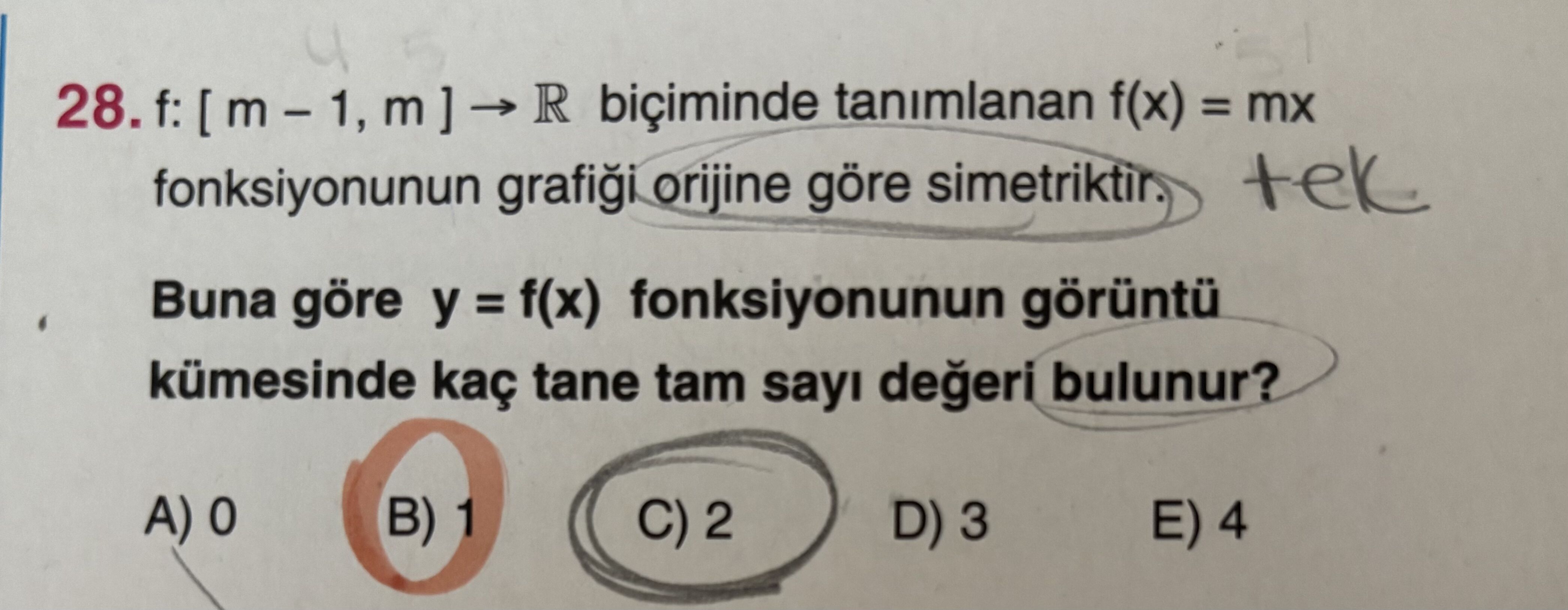 f: [ m – 1, m ] → ℝ biçiminde tanımlanan f(x) = mx fonksiyonunun grafiği orijine göre simetriktir