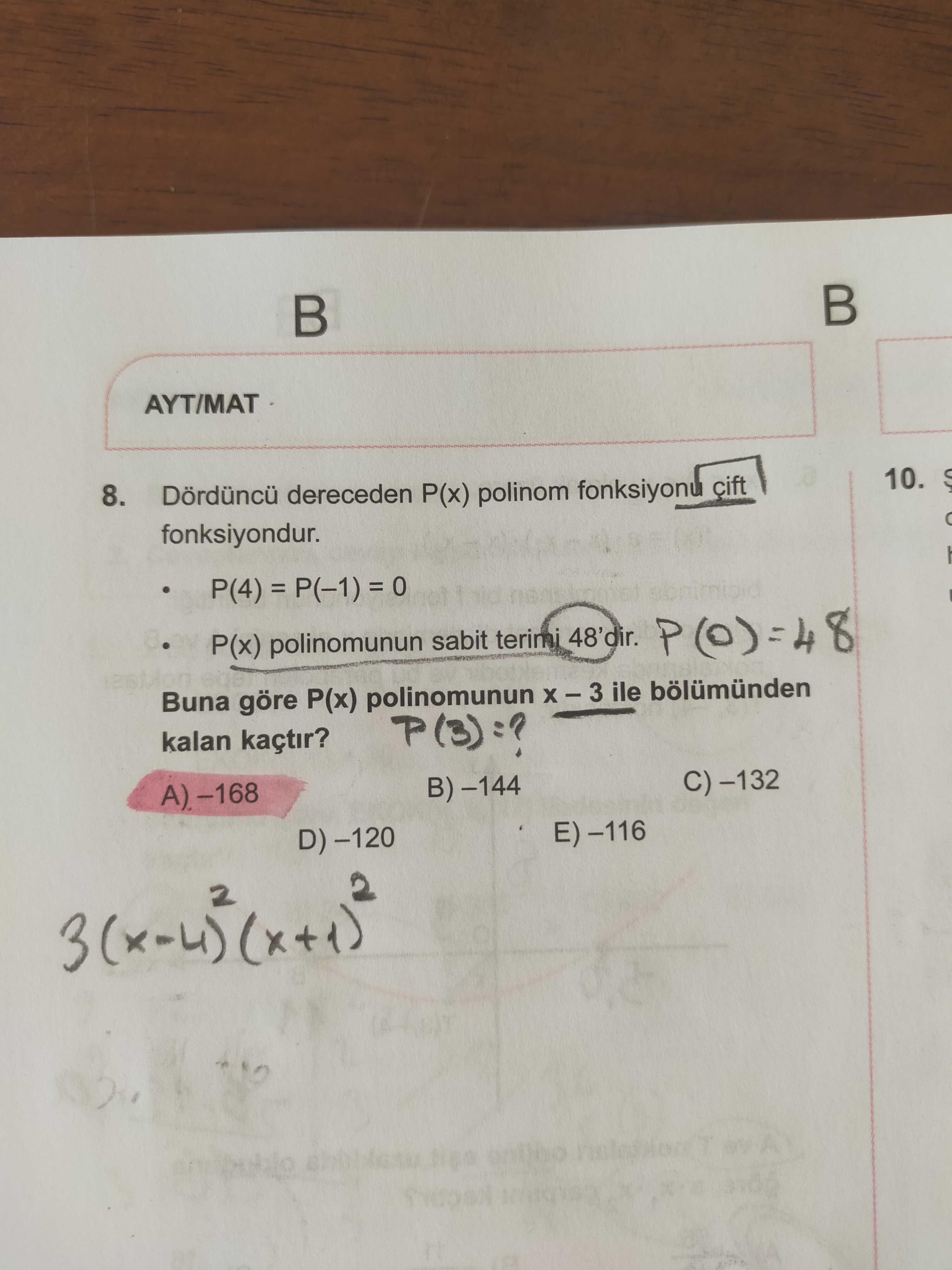 Dördüncü dereceden P(x) polinom fonksiyonu çift fonksiyondur. • P(4) = P(−1) = 0 • P(x) polinomunun