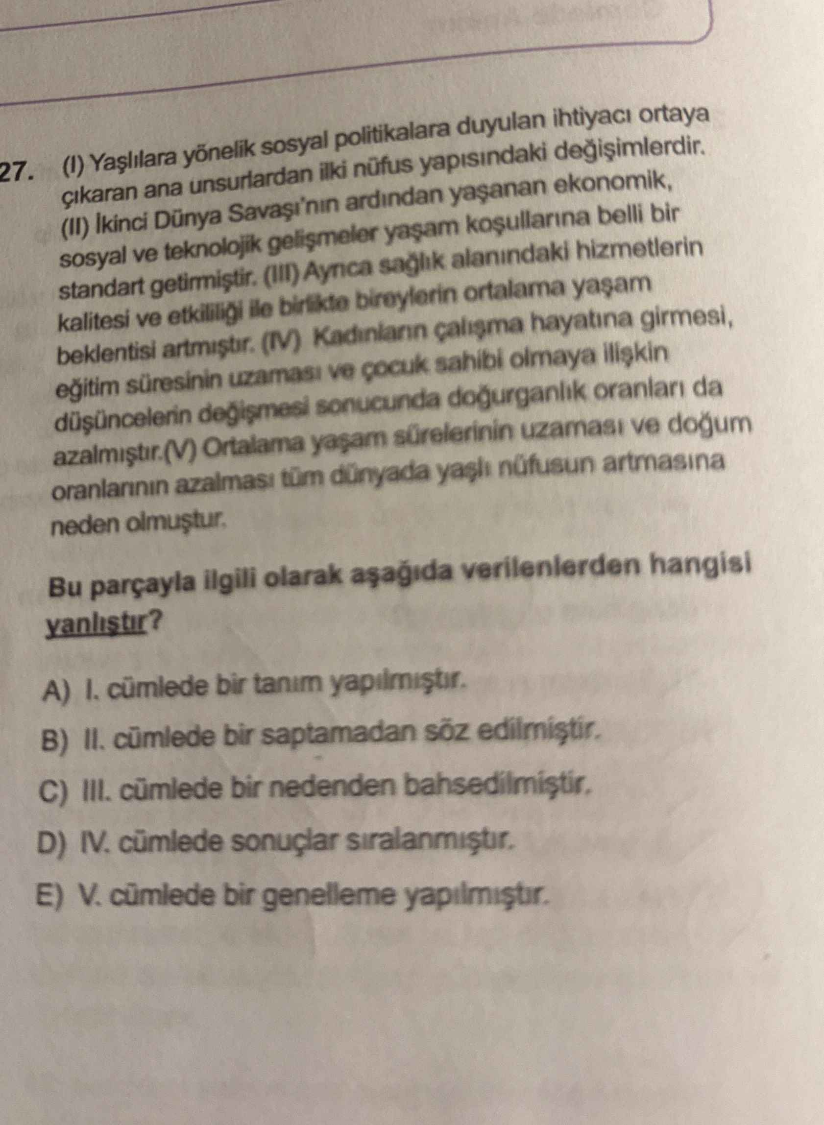 (I) Yaşlılara yönelik sosyal politikalara duyulan ihtiyacı ortaya çıkaran ana unsurlardan ilki nüfus