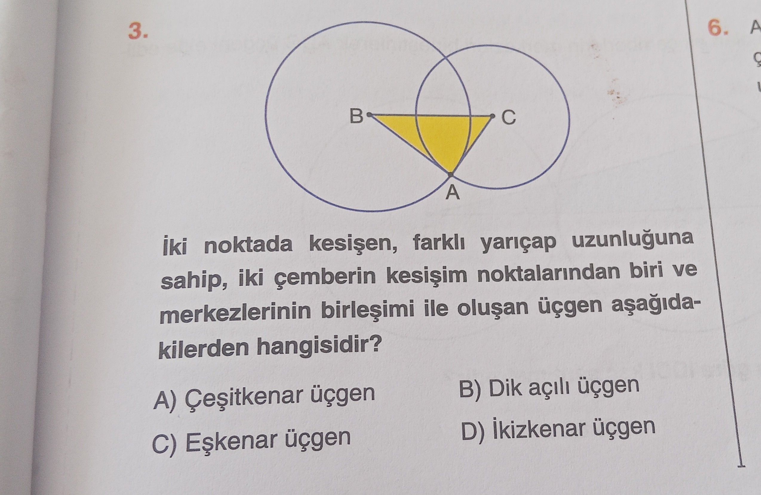 İki noktada kesişen, farklı yarıçap uzunluğuna sahip, iki çemberin kesişim noktalarından biri ve