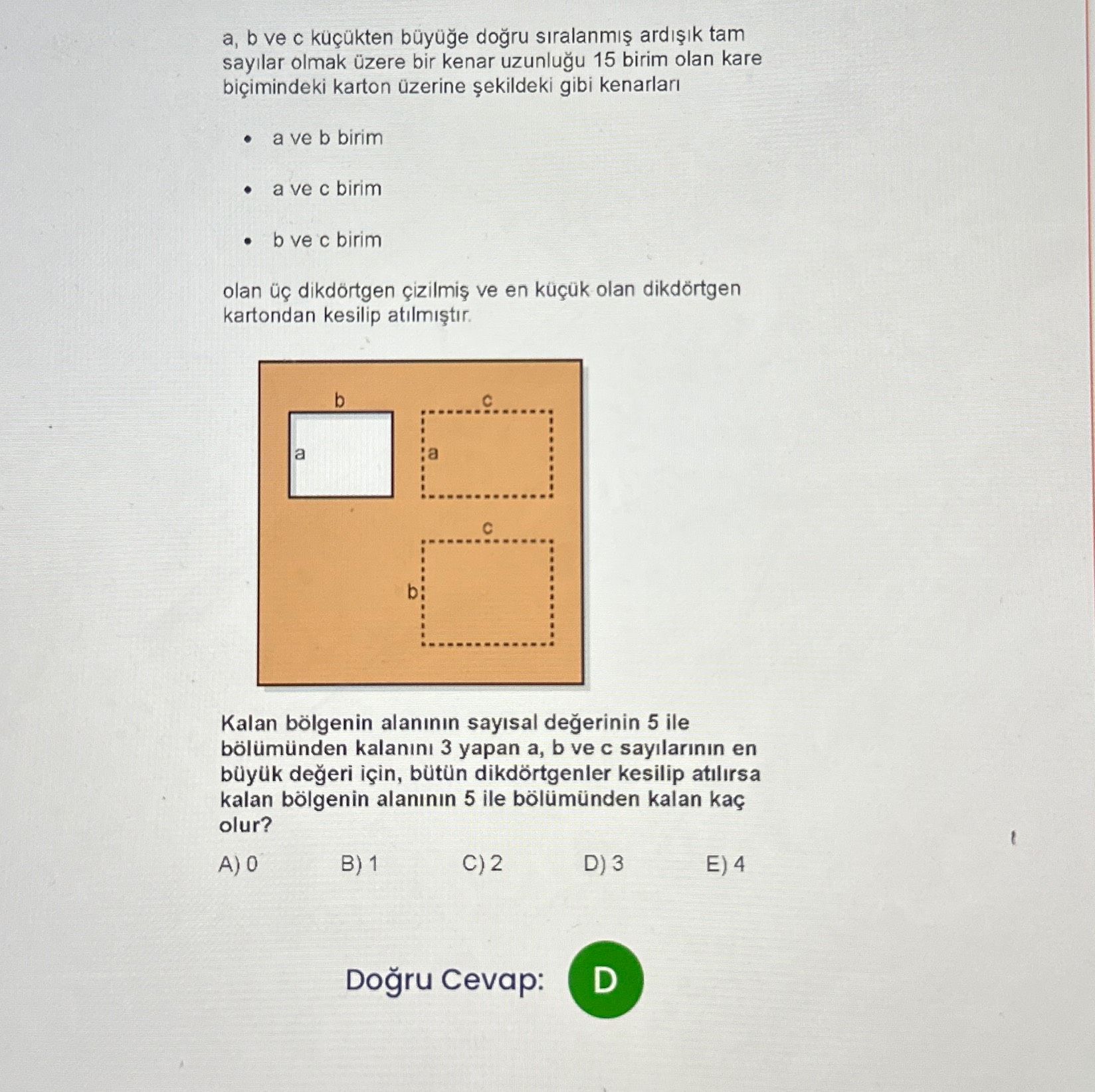 a, b ve c küçükten büyüğe doğru sıralanmış ardışık tam sayılar olmak üzere bir kenar uzunluğu 15