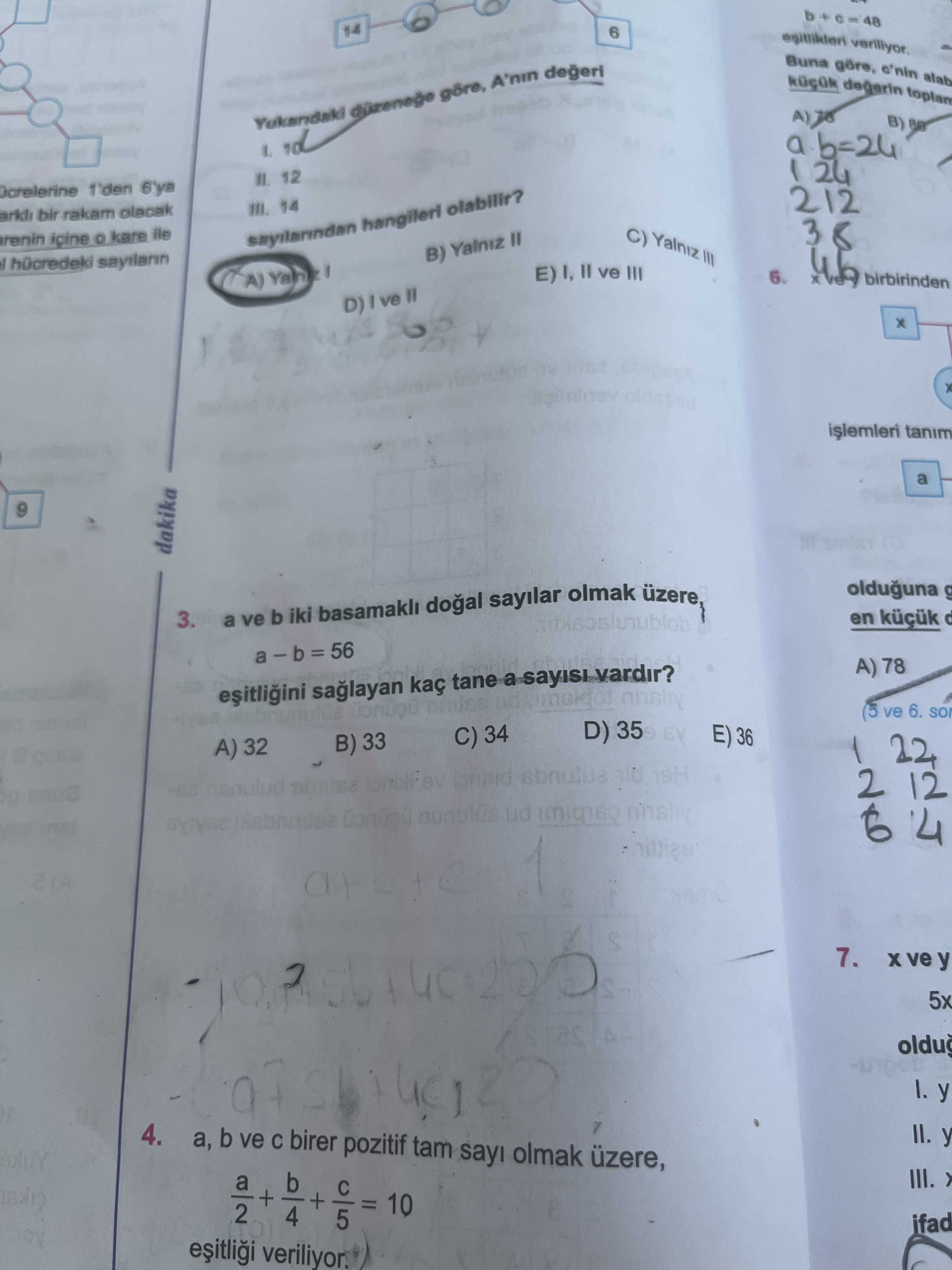 a ve b iki basamaklı doğal sayılar olmak üzere, a − b = 56 eşitliğini sağlayan kaç tane a sayısı