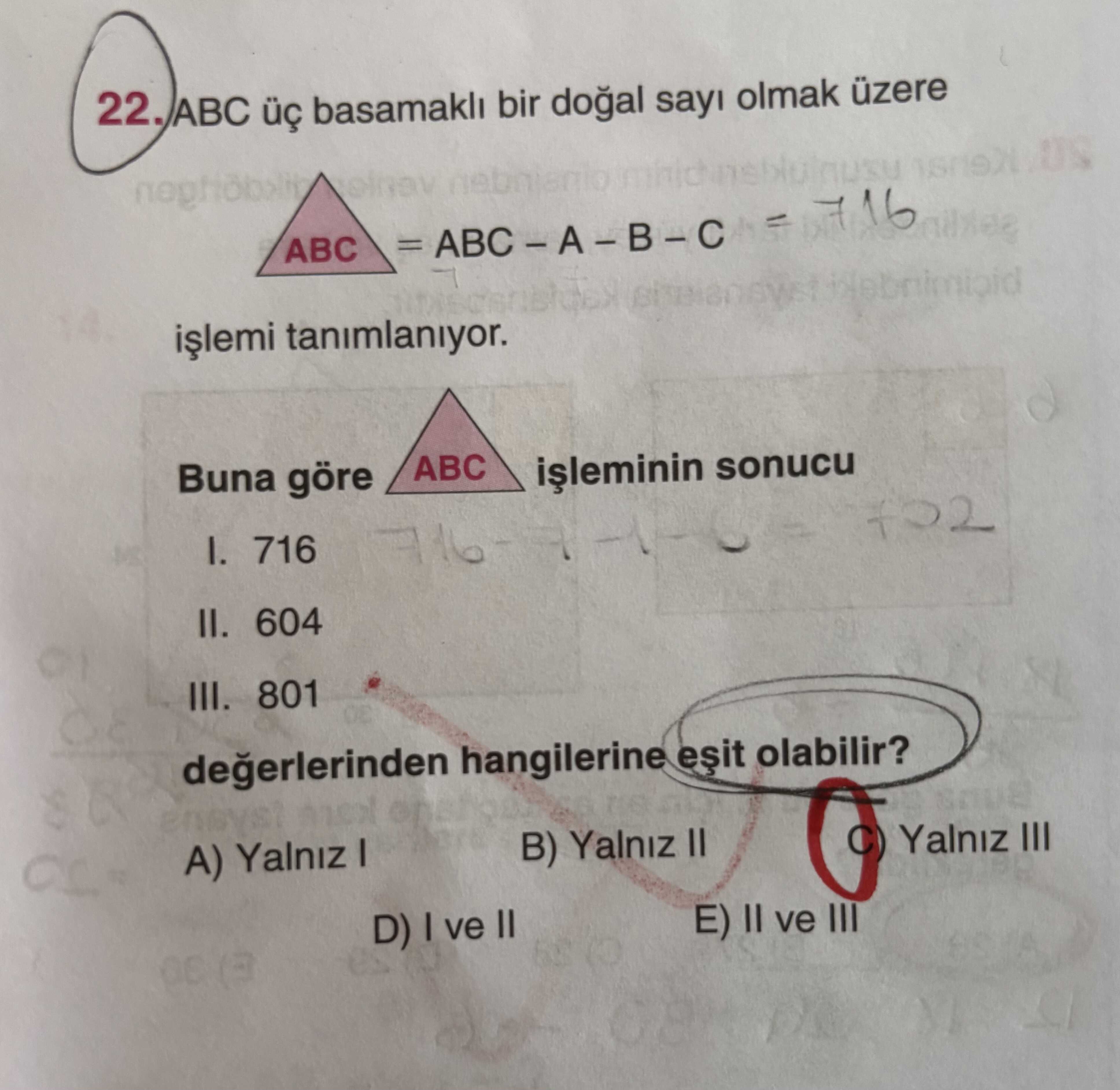 ABC üç basamaklı bir doğal sayı olmak üzere △ABC = ABC – A – B – C işlemi tanımlanıyor. Buna göre