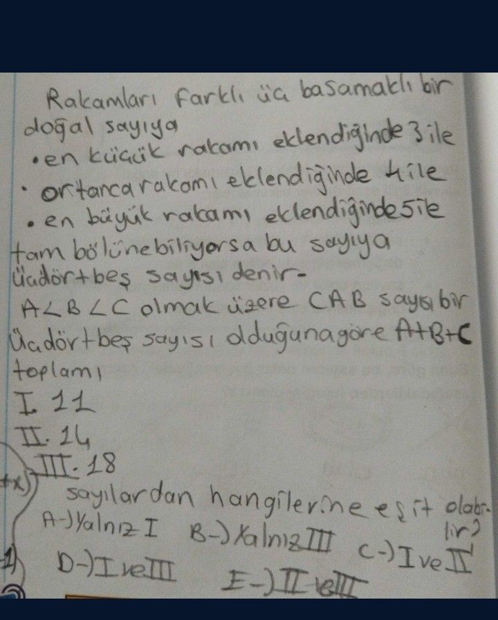 Rakamları farklı üç basamaklı bir doğal sayıya • en küçük rakamı eklendiğinde 3 ile • ortanca rakamı