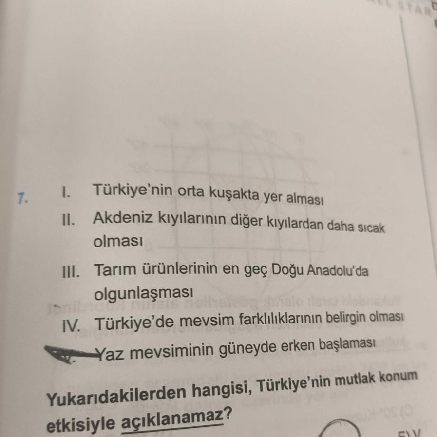 I. Türkiye'nin orta kuşakta yer alması II. Akdeniz kıyılarının diğer kıyılardan daha sıcak olması