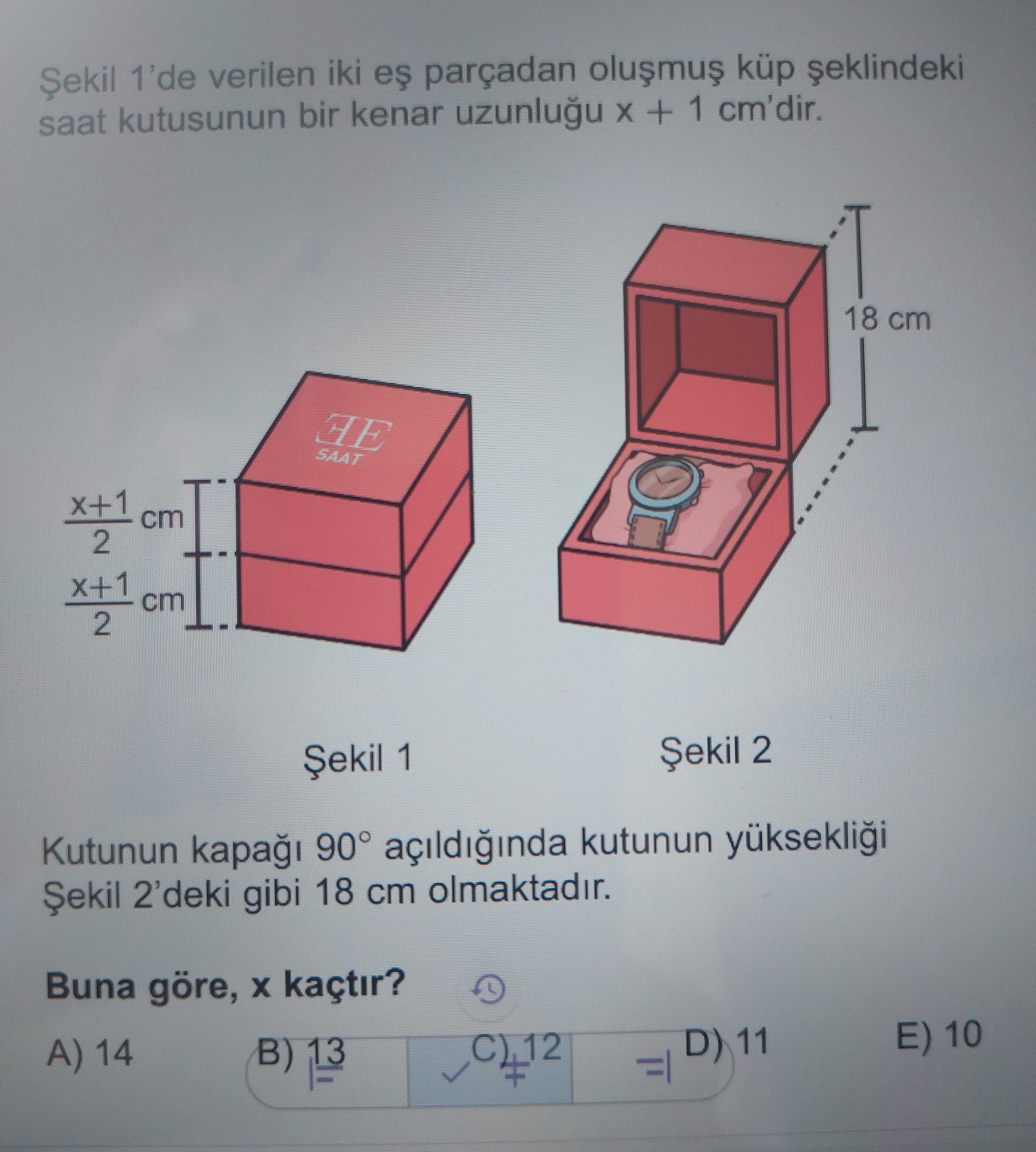 Şekil 1'de verilen iki eş parçadan oluşmuş küp şeklindeki saat kutusunun bir kenar uzunluğu x + 1